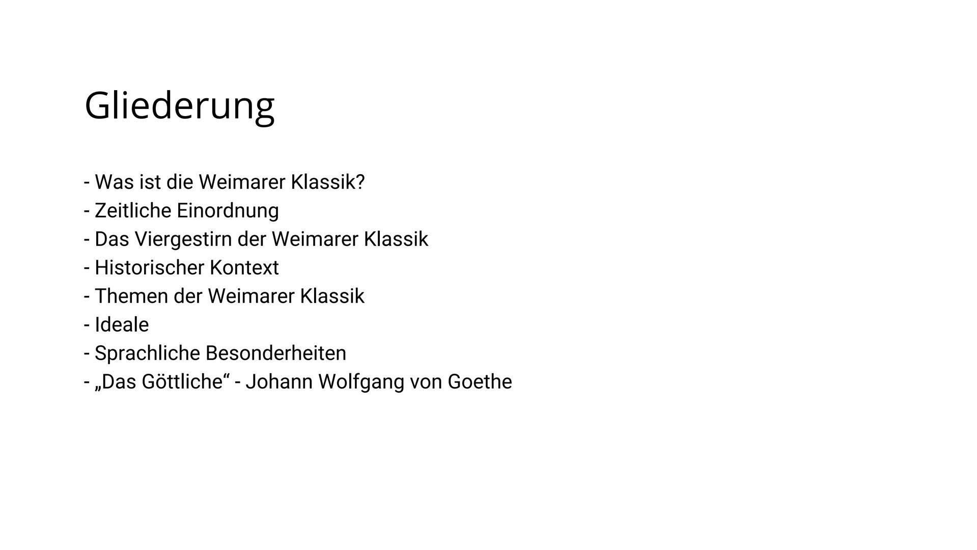 Weimarer
Klassik
von Anna und Linda Gliederung
- Was ist die Weimarer Klassik?
- Zeitliche Einordnung
- Das Viergestirn der Weimarer Klassik
