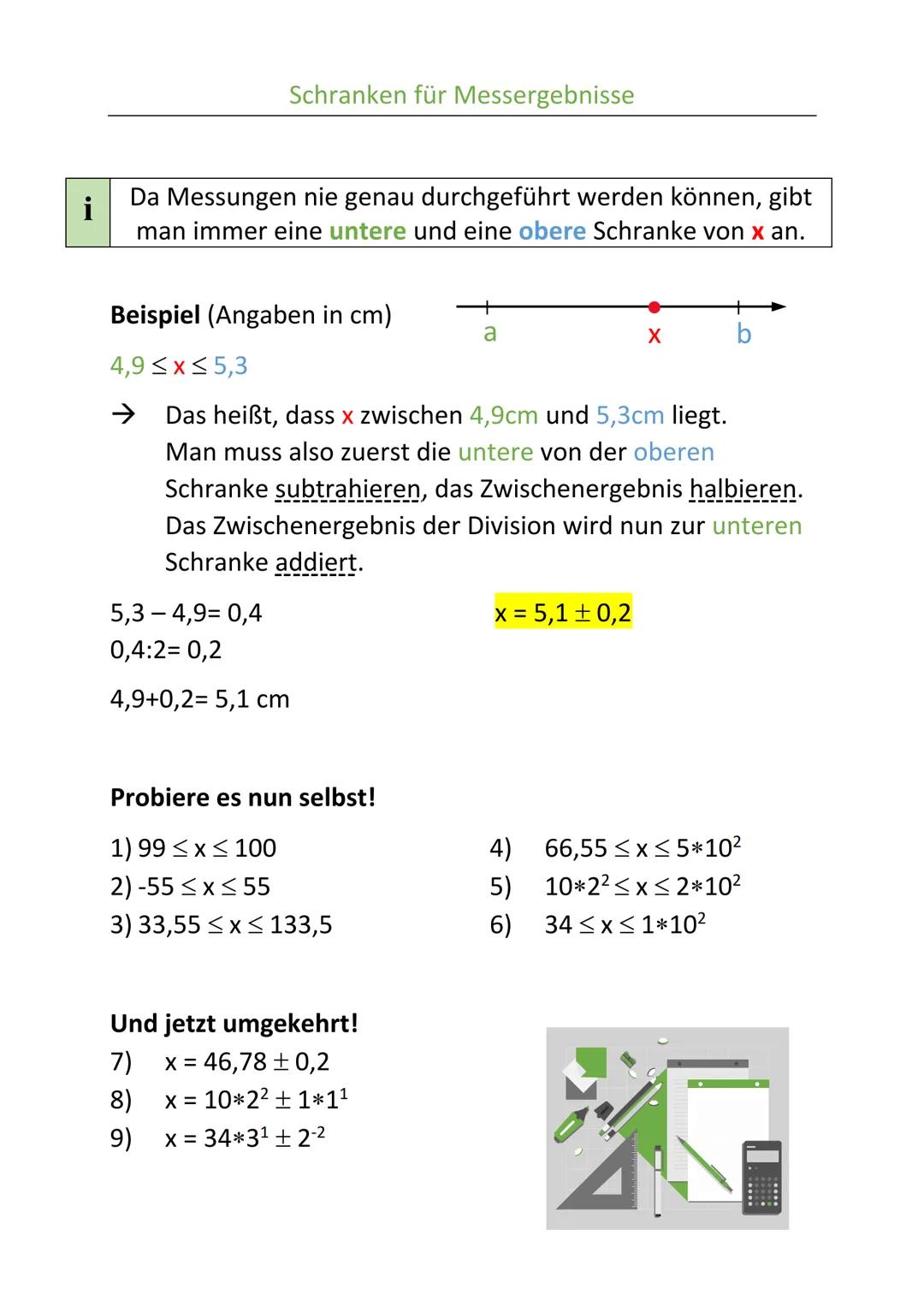 Schranken für Messergebnisse
i
Da Messungen nie genau durchgeführt werden können, gibt
man immer eine untere und eine obere Schranke von x a