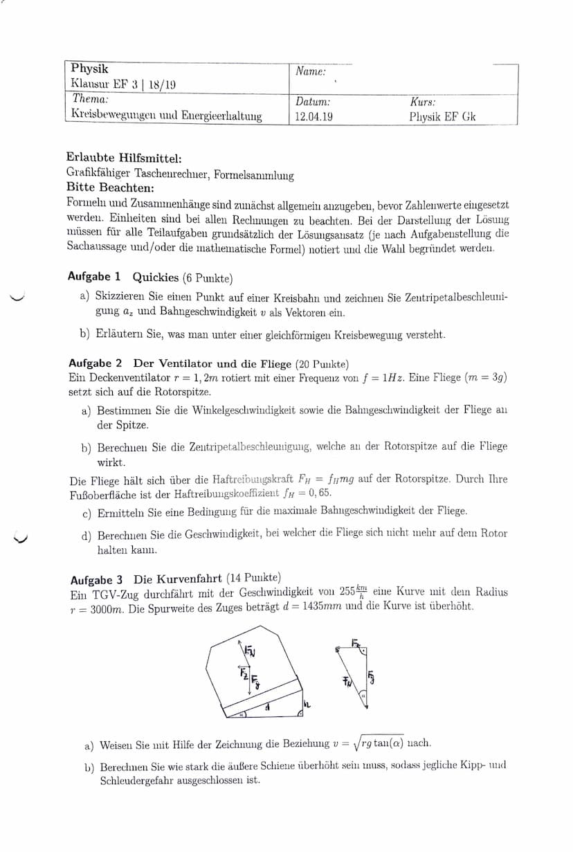 Physik
Klausur EF 2| 18/19
Thema:
Dynamik
Erlaubte Hilfsmittel:
Grafikfähiger Taschenrechner
Name:
Datum:
10.01.19
Bitte Beachten:
Formeln u