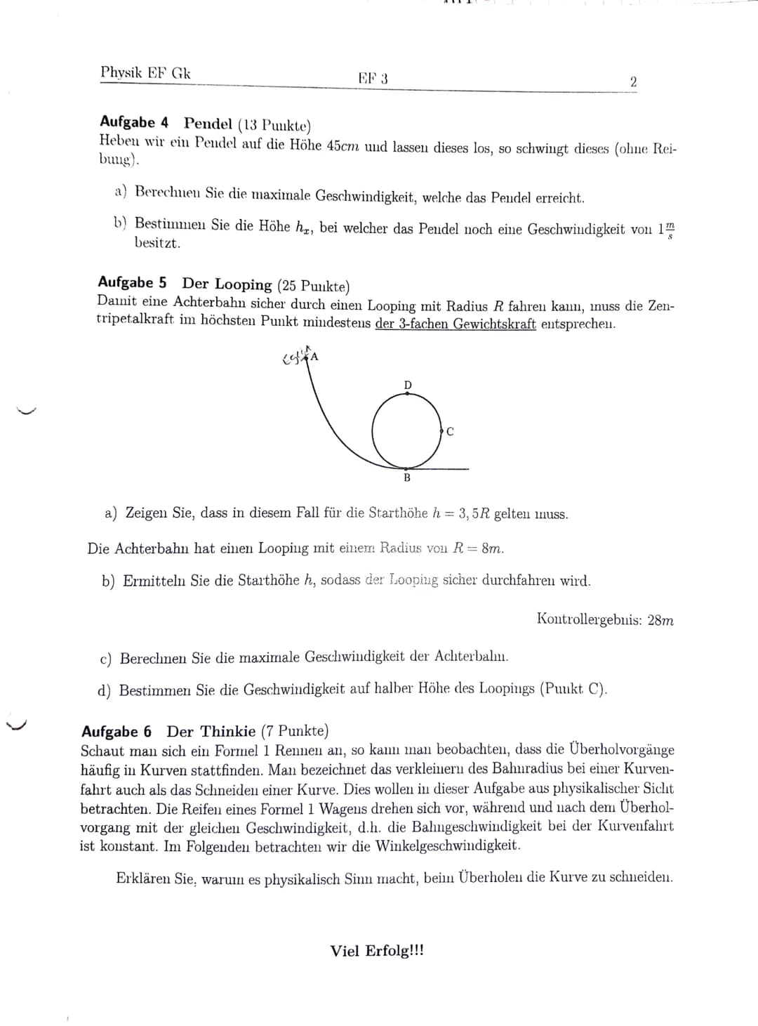 Physik
Klausur EF 2| 18/19
Thema:
Dynamik
Erlaubte Hilfsmittel:
Grafikfähiger Taschenrechner
Name:
Datum:
10.01.19
Bitte Beachten:
Formeln u