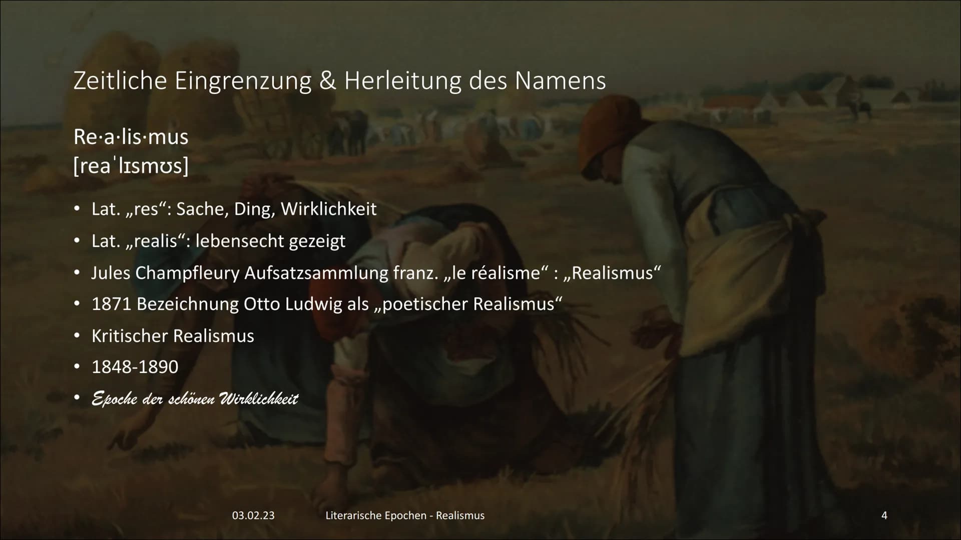 Der Realismus
[rea'lismus]
3  Gliederung
03.02.23
• Zeitliche Eingrenzung & Herleitung des Namens
●
Sozio-historischer Hintergrund
• Philoso
