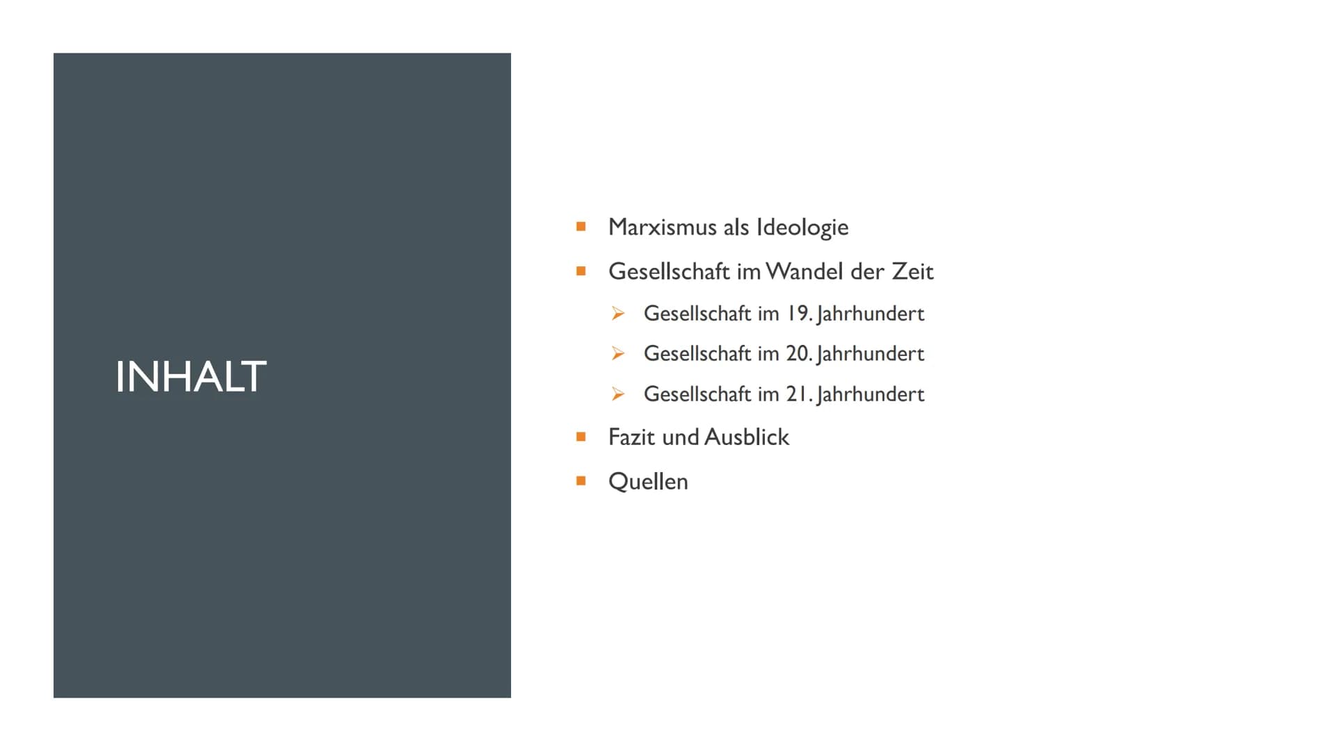 MARXISMUS
TRÜGT DER SCHEIN EINER
KLASSENLOSEN GESELLSCHAFT? INHALT
■ Marxismus als Ideologie
■
■
Gesellschaft im Wandel der Zeit
Gesellschaf