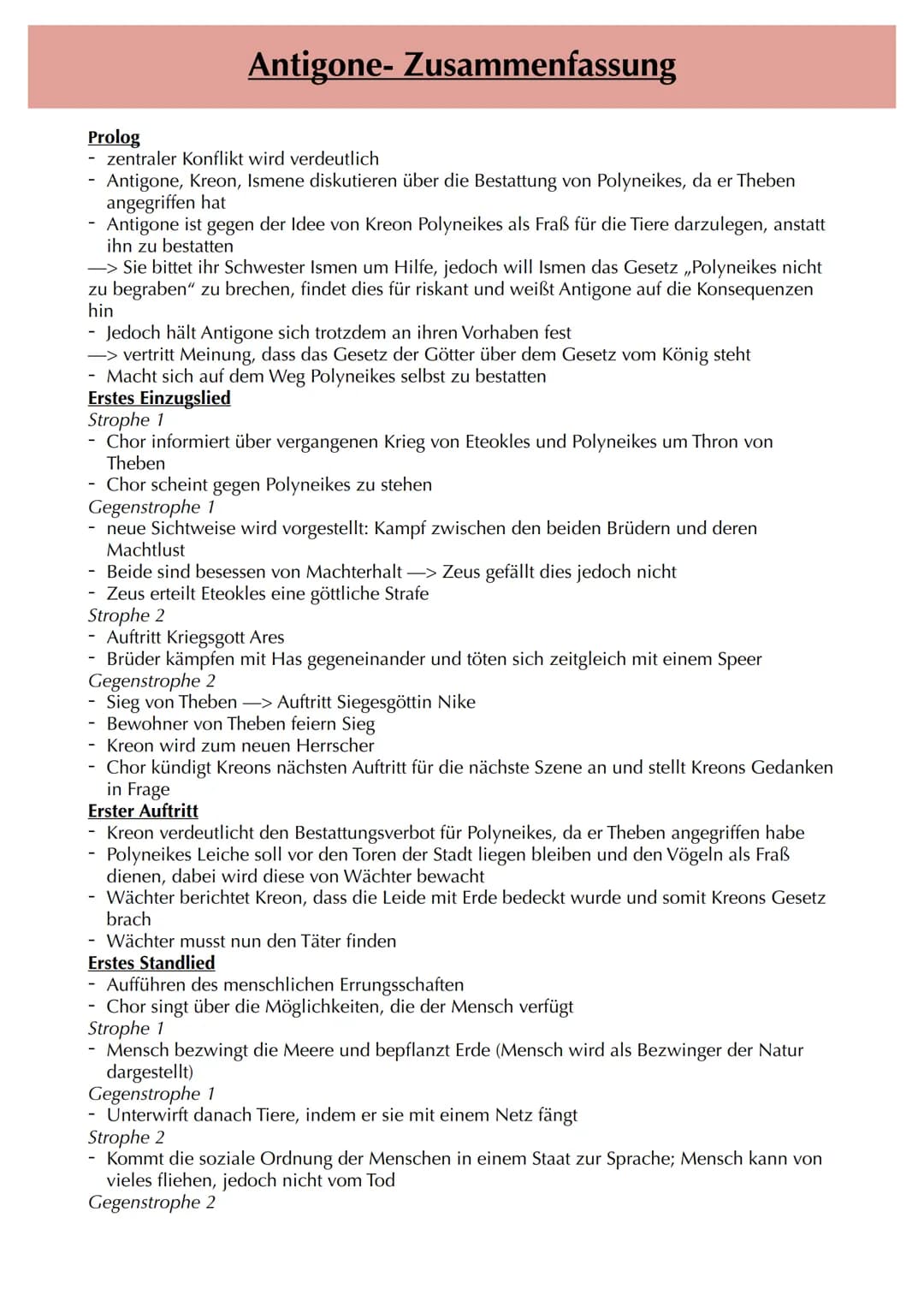 Antigone- Zusammenfassung
Prolog
- zentraler Konflikt wird verdeutlich
Antigone, Kreon, Ismene diskutieren über die Bestattung von Polyneike