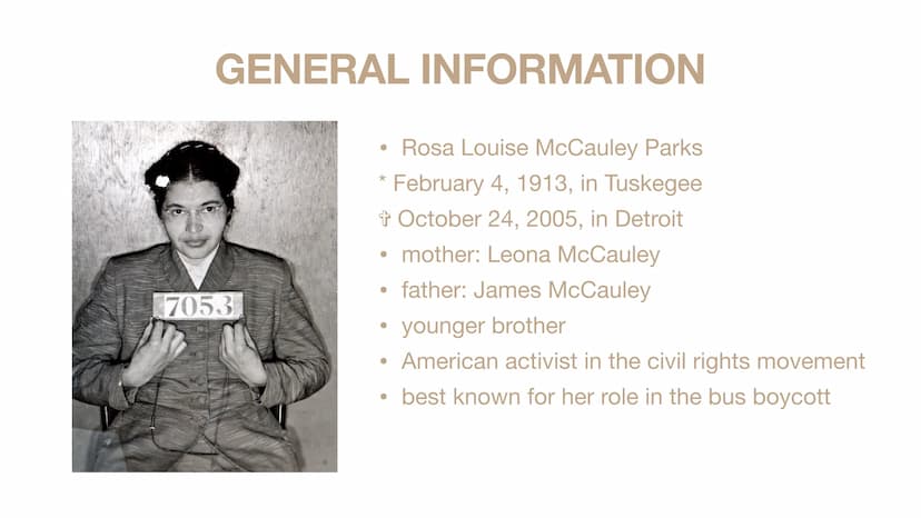 ROSA PARKS AND THE CIVIL
RIGHTS MOVEMENT
a presentation by Josephin Fröhlich ●
General Information
Earl Life and Family
Adulthood and Marria