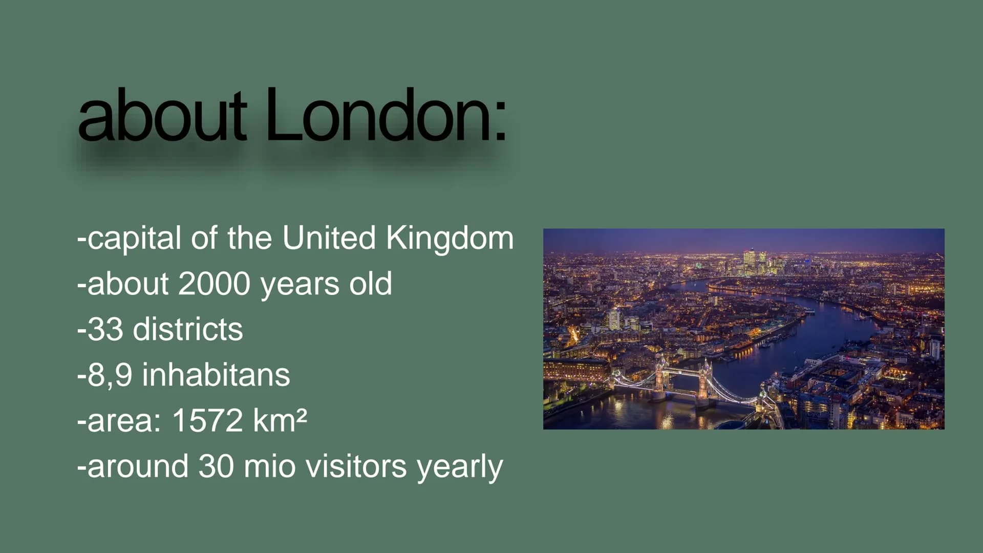 hello everyone
topics:
-about London
-sights
-Royal Family
-events
-shopping
-food about London:
-capital of the United Kingdom
-about 2000 