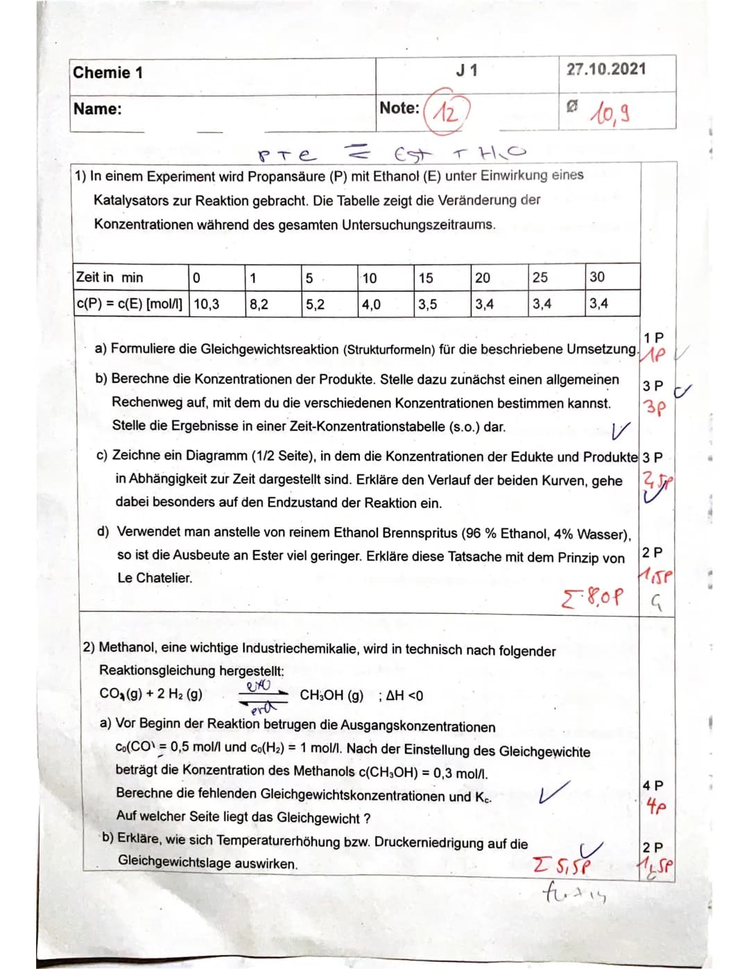 Chemie 1
Name:
Note: 12
рте
= EST THO
1) In einem Experiment wird Propansäure (P) mit Ethanol (E) unter Einwirkung eines
Katalysators zur Re