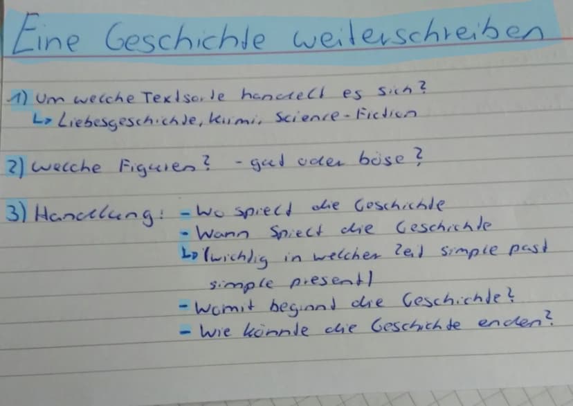 Eine Geschichte weiterschreiben
1) Um welche Textsorte handelt es sich?
L> Liebesgeschichie, kimi, Science-Fiction
2) welche Figuien? - gat 
