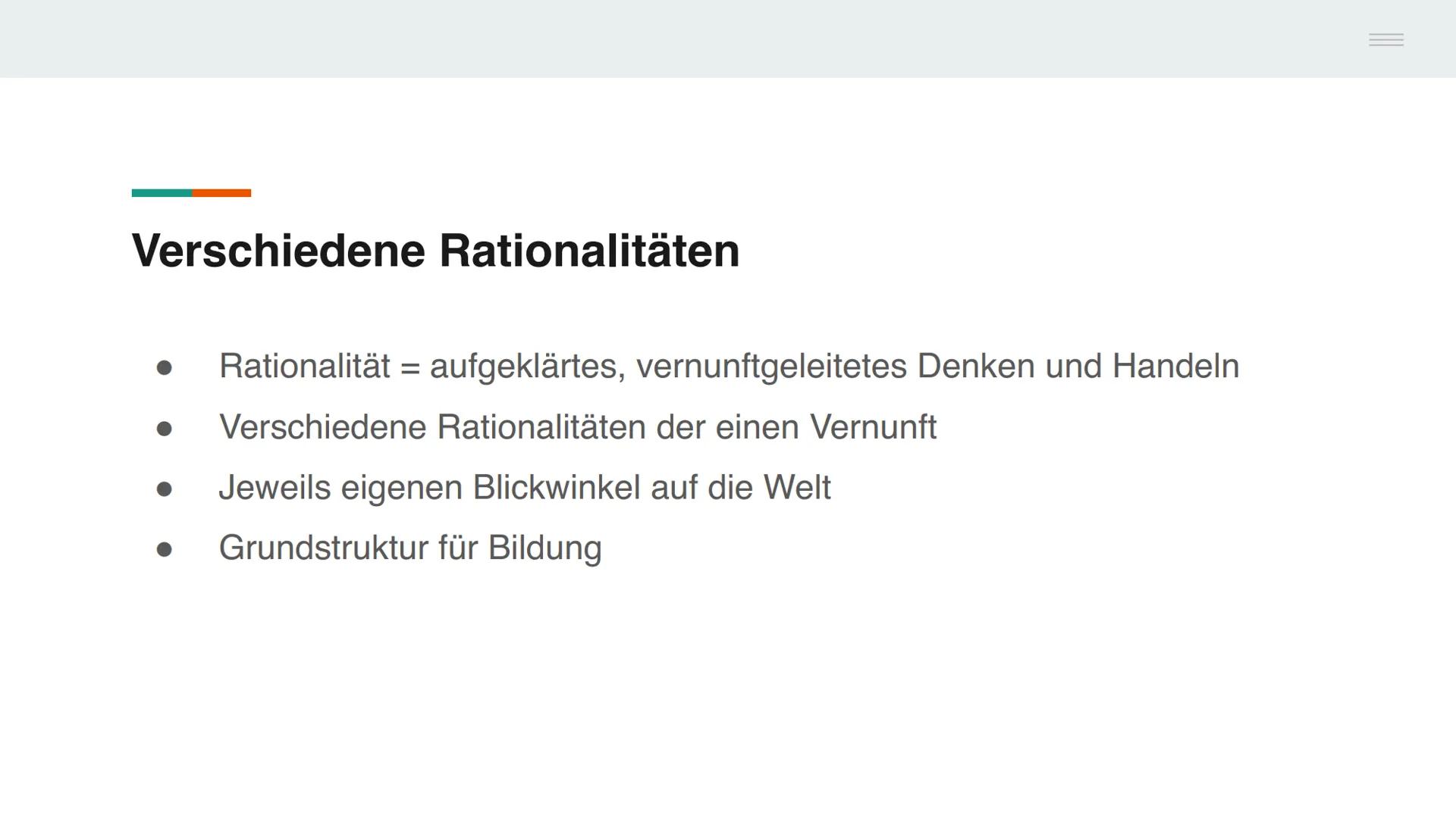 Modi der Weltbegegnungen

Bina Bajorat, 11b # Gliederung

- Einstiegsmindmap
- Verschiedene Rationalitäten
- Allgemeine Erklärung
- Spezifis