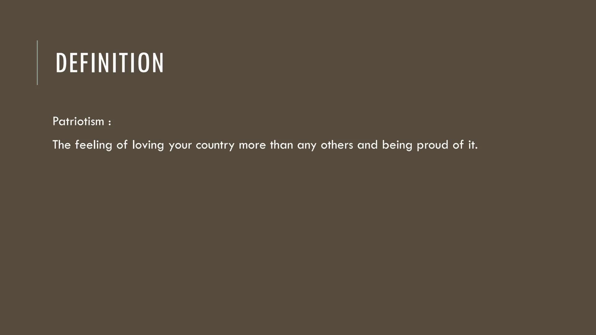 PATRIOTISM
Presented by Franziska STRUCTURE
Definition
Patriotism in schools
National identity
US-American Flag
National anthem
Pledge of Al