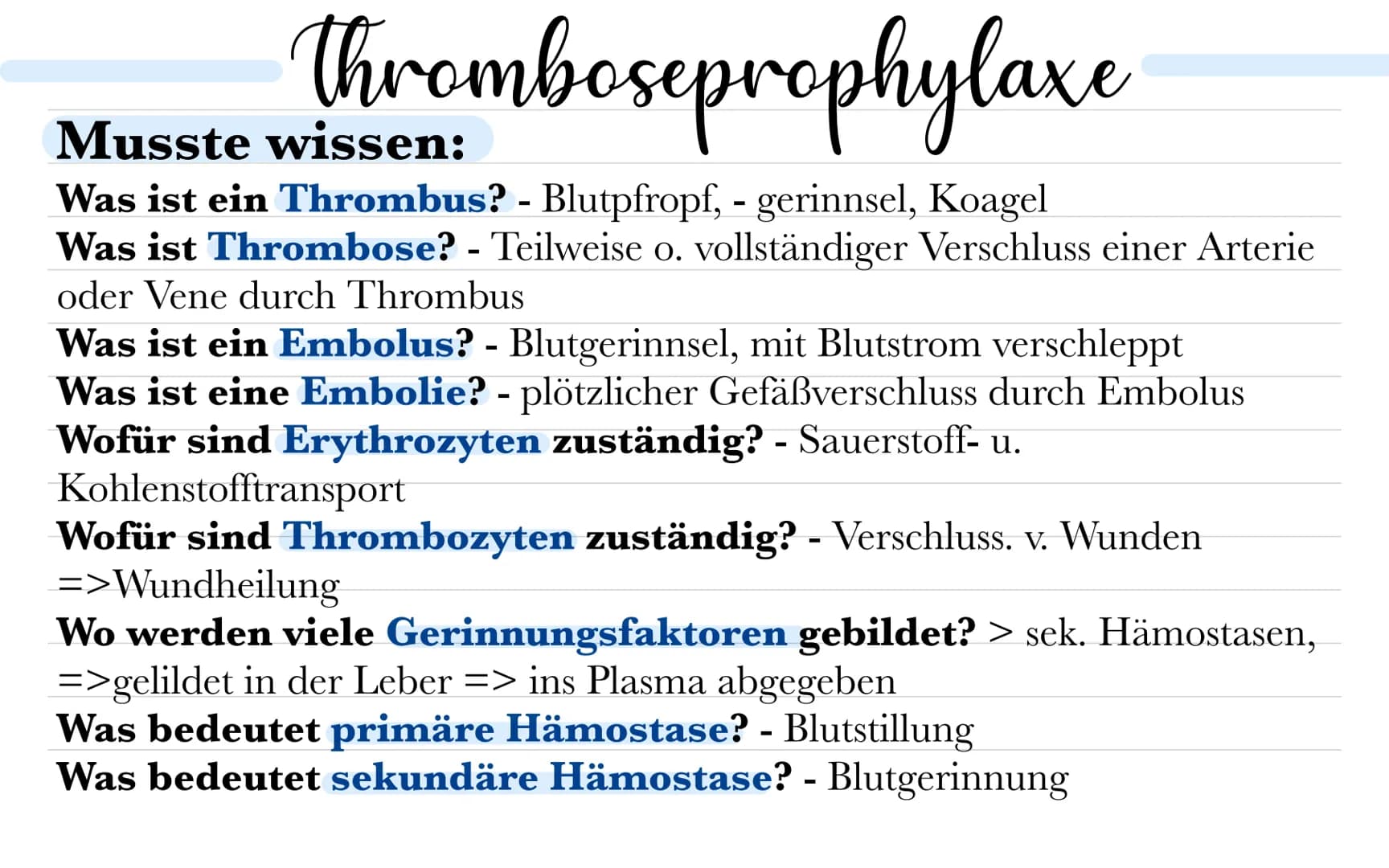 thromboseprophylaxe
Musste wissen:
Was ist ein Thrombus? - Blutpfropf, - gerinnsel, Koagel
Was ist Thrombose? - Teilweise o. vollständiger V