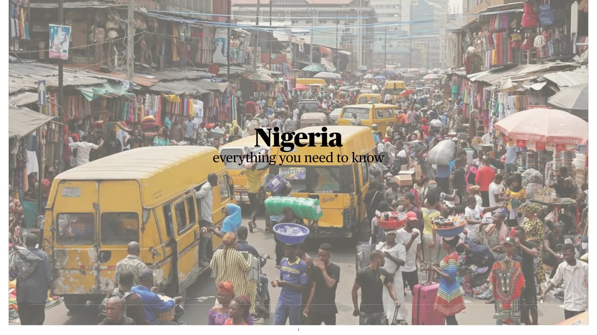 Nigeria
everything you need to know
ACEACH T
KOOD
Olodo
smartSERVE 1. Basic information
2. History
3. Ethnic groups
4. Problems of Nigeria
5