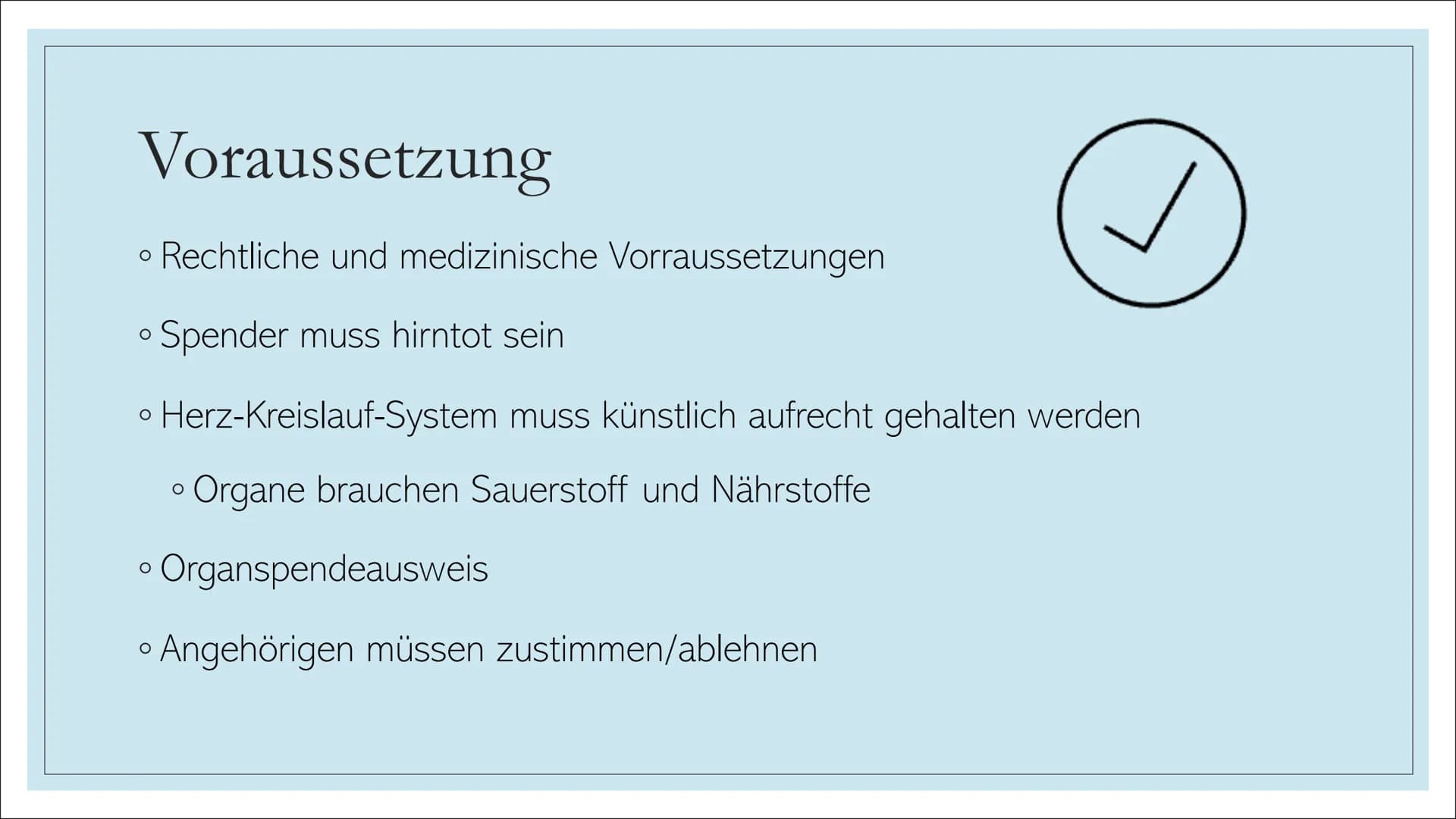 ORGANSPENDE Struktur
1. Leitfrage
2.
Definition
3. Organe und Gewebe zum Spenden
4. Voraussetzungen
5. Organspendeausweis
6. Organspender in