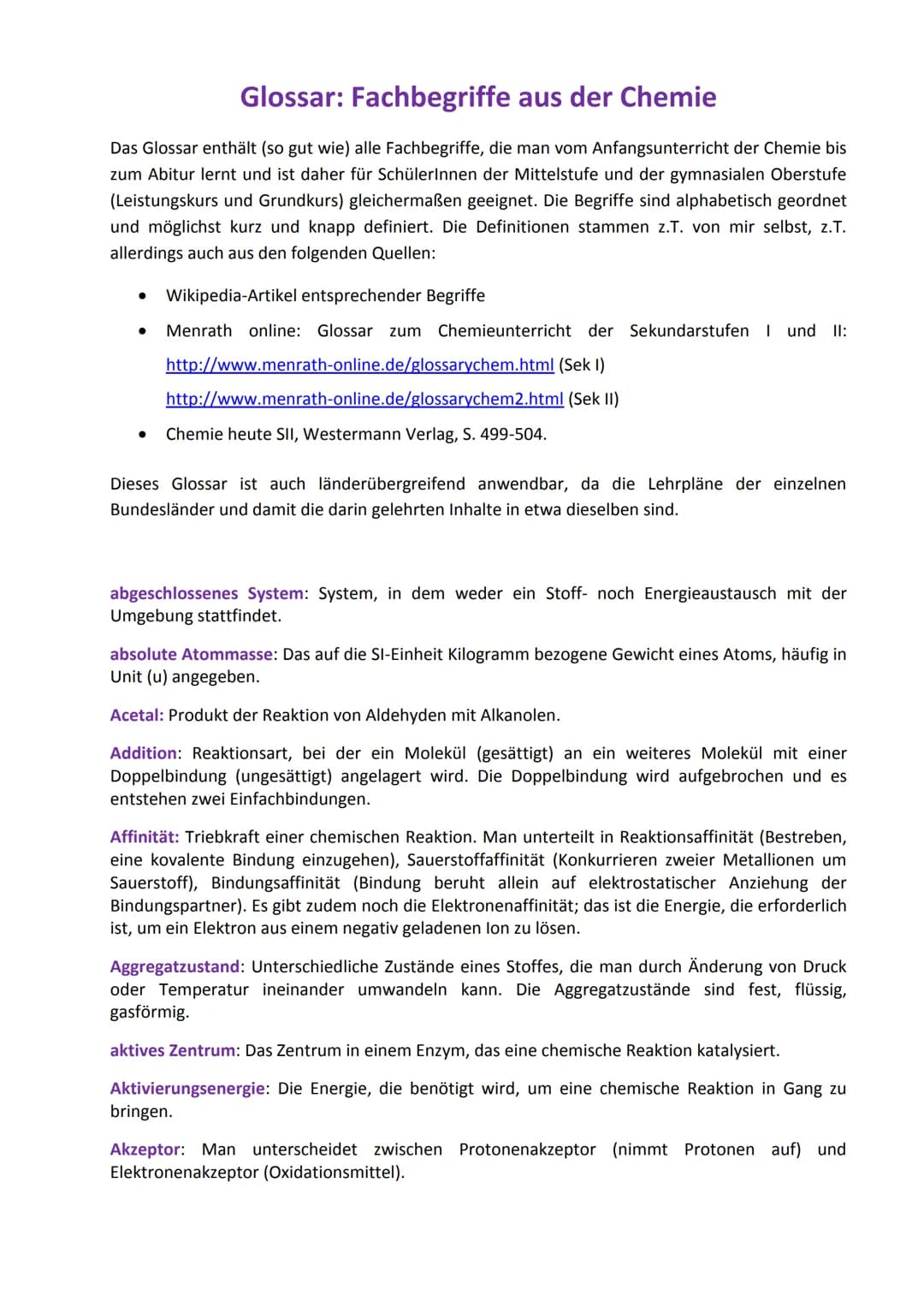 Glossar: Fachbegriffe aus der Chemie
Das Glossar enthält (so gut wie) alle Fachbegriffe, die man vom Anfangsunterricht der Chemie bis
zum Ab