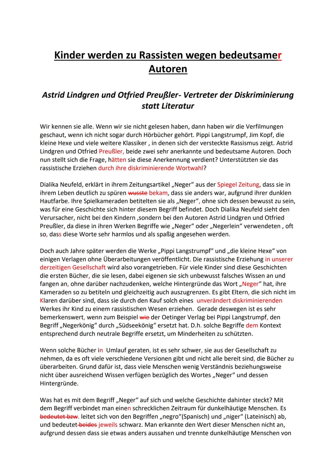 
<p>Kinder werden potenziell zu Rassisten erzogen, da bedeutende Autoren wie Astrid Lindgren und Otfried Preußler den versteckten Rassismus 