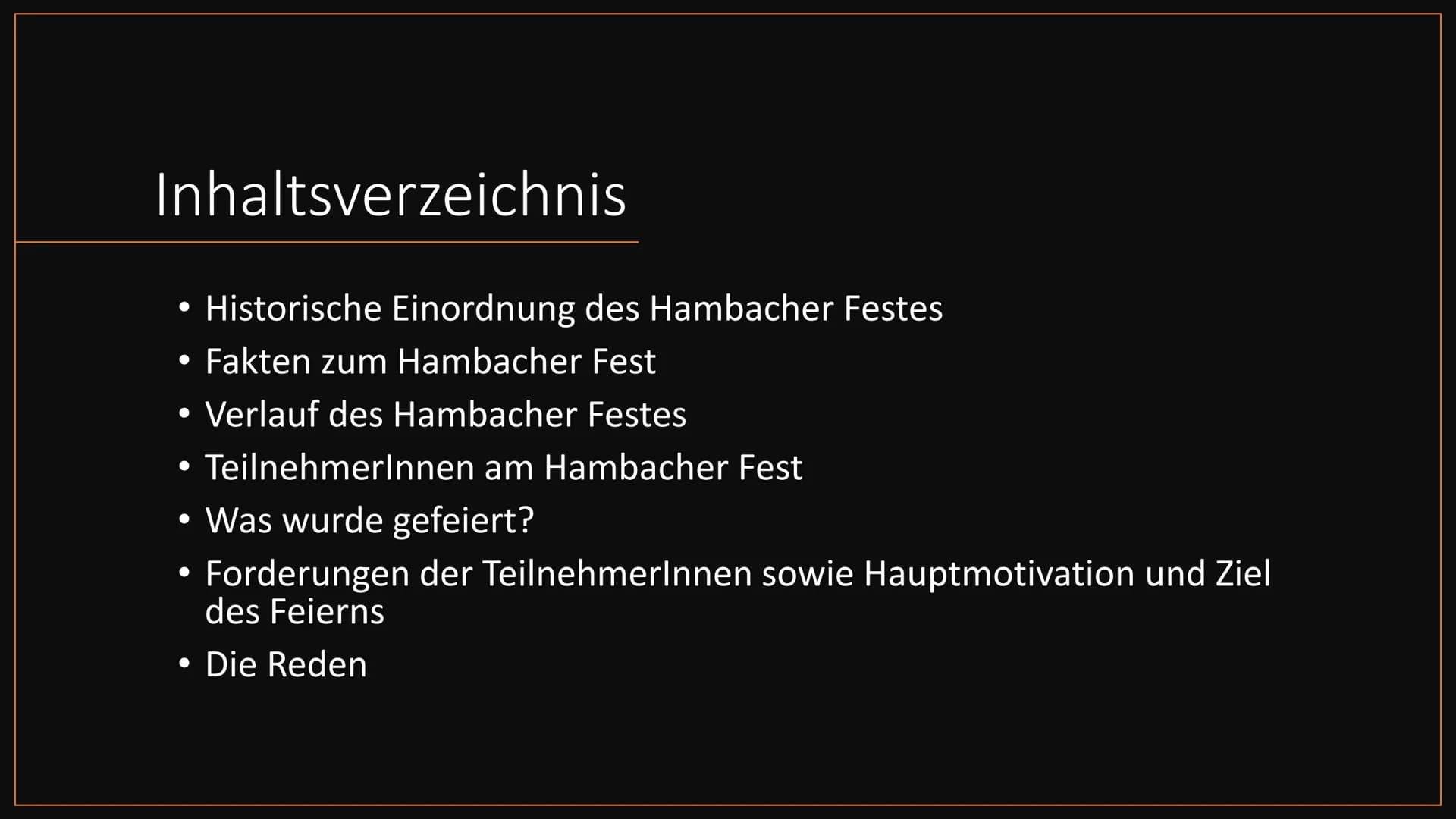 Name:
Klasse:
Schule:
PRO
TEMIDMINE JALAN HA
All T
Hambacher Fest
M Inhaltsverzeichnis
●
• Historische Einordnung des Hambacher Festes
Fakte
