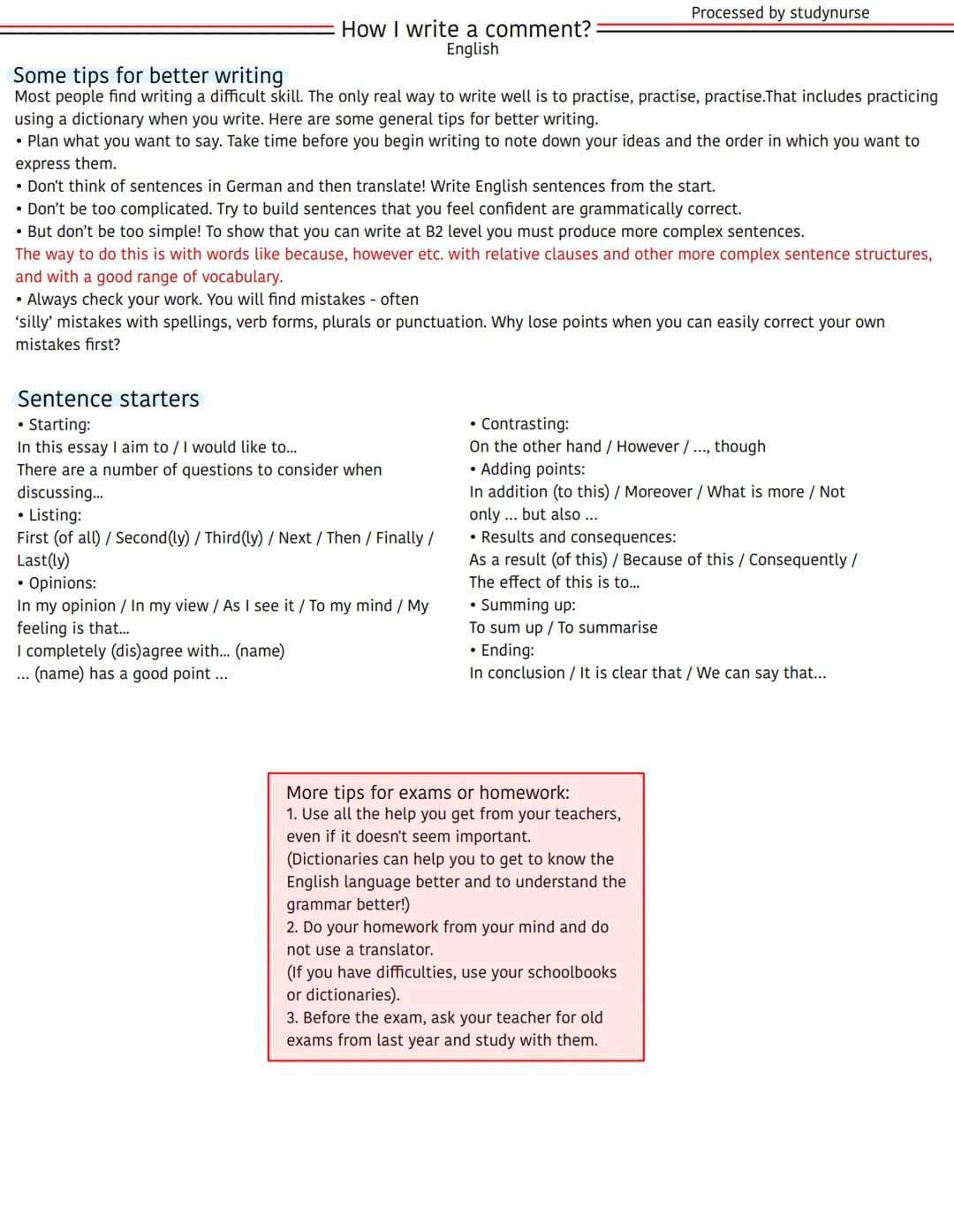 How I write a comment?
English
Some tips for better writing
Most people find writing a difficult skill. The only real way to write well is t