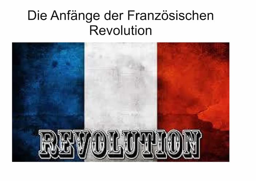 Napoleon und die Französische
Revolution Inhaltsverzeichnis
Die Anfänge der Französischen Revolution
→Allgemeine Fakten
→ 10 Ursachen der Fr