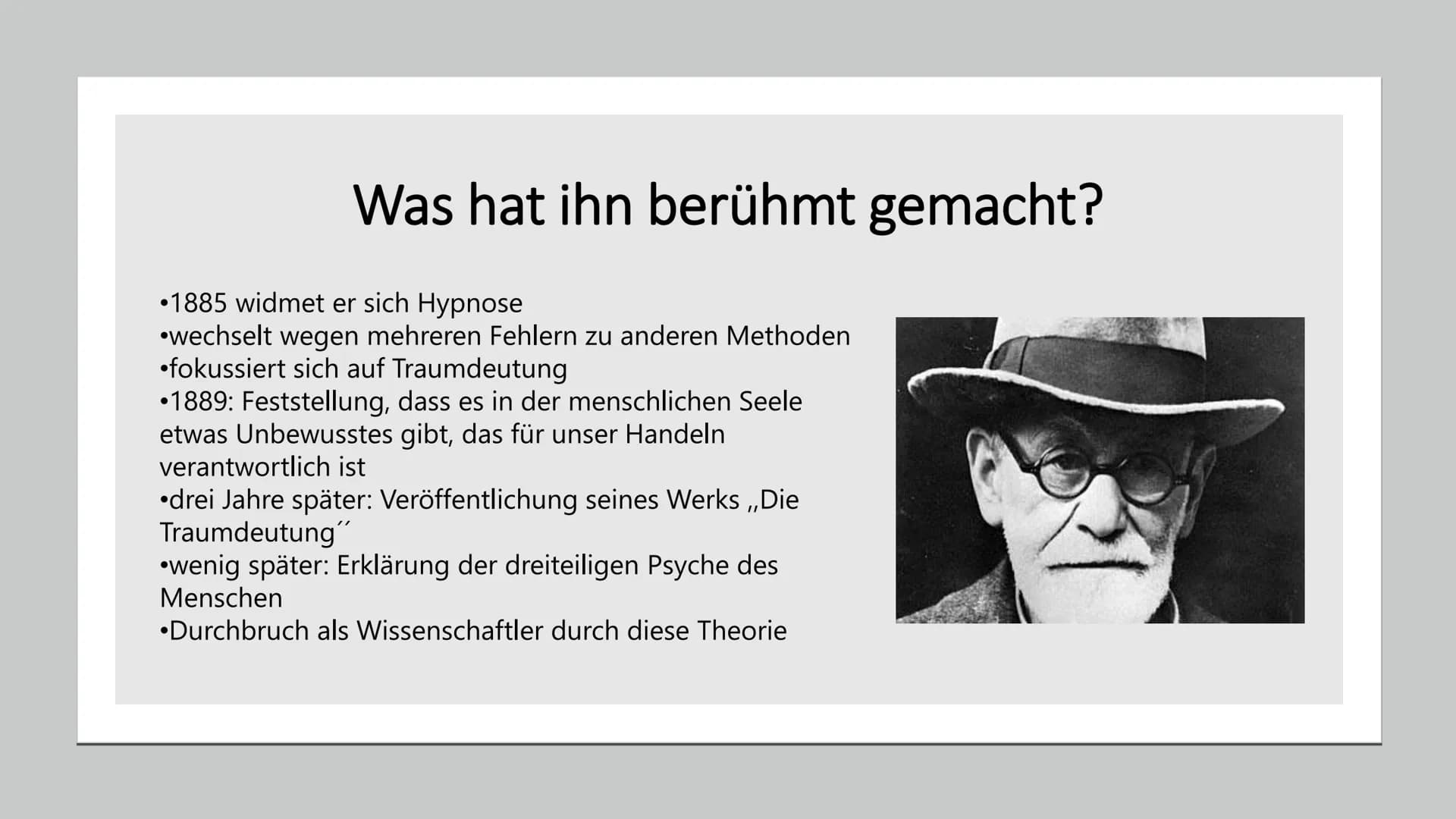 Sigmund Freud
Wer ist Sigmund Freud; Lebenslauf; „Was hat ihn berühmt gemacht?"; Das Strukturmodell der
Psyche; Psychoanalyse; Sigmund Freud