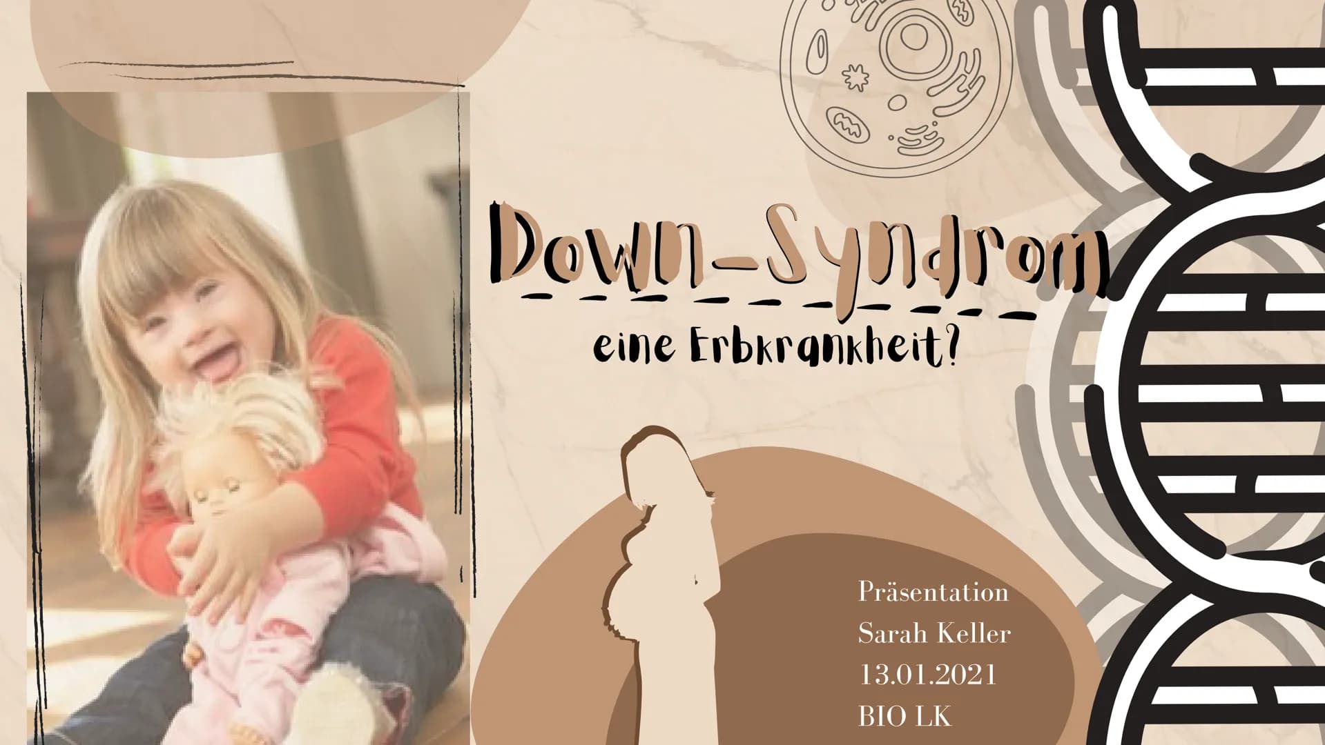 O
Down-Syndrom
eine Erbkrankheit?
Präsentation
Sarah Keller
13.01.2021
BIO LK
HB Gliederung E
Was ist ein Syndrom?
Down-Syndrom-Ein Syndrom?