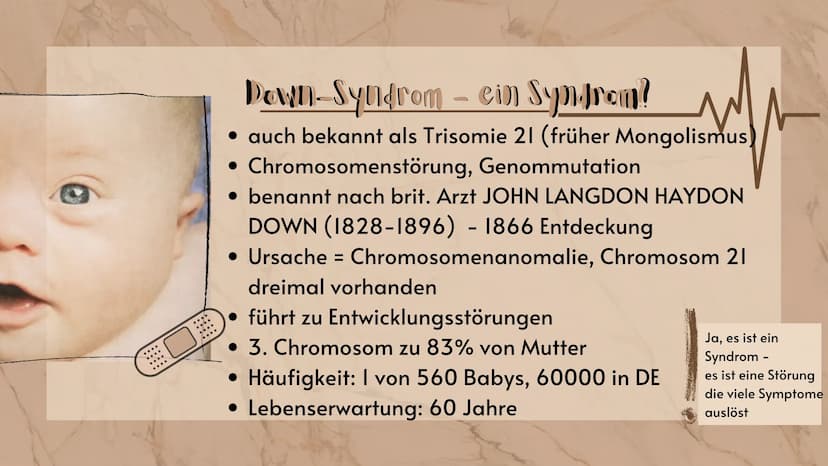 O
Down-Syndrom
eine Erbkrankheit?
Präsentation
Sarah Keller
13.01.2021
BIO LK
HB Gliederung E
Was ist ein Syndrom?
Down-Syndrom-Ein Syndrom?