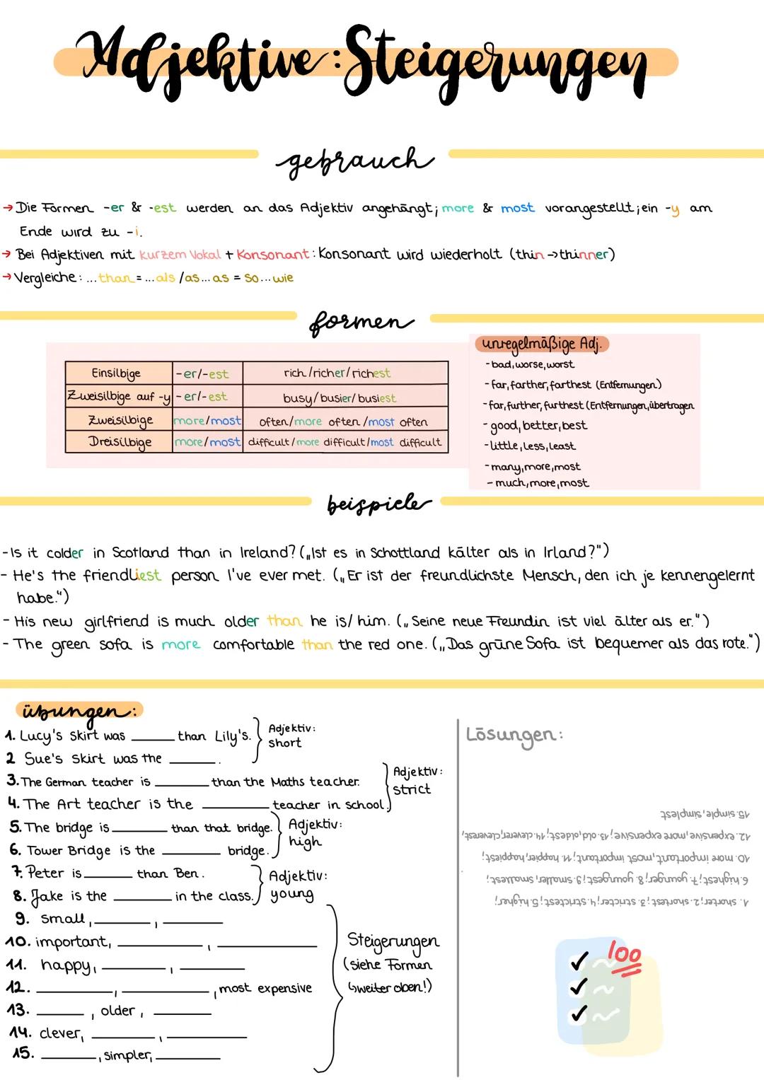 Adjektive Steigerungen
gebrauch
→ Die Formen -er & -est werden an das Adjektiv angehängt; more & most vorangestellt; ein -y am
Ende wird zu 