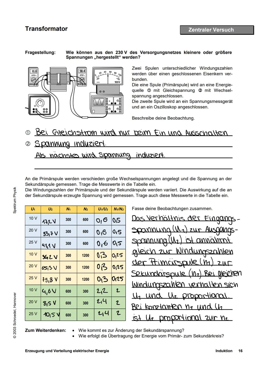Transformation
Hochspannungstransformator
Ein Hochspannungstransformator ist ein Transformator, welcher für eine
sehr hohe Wechselspannung e