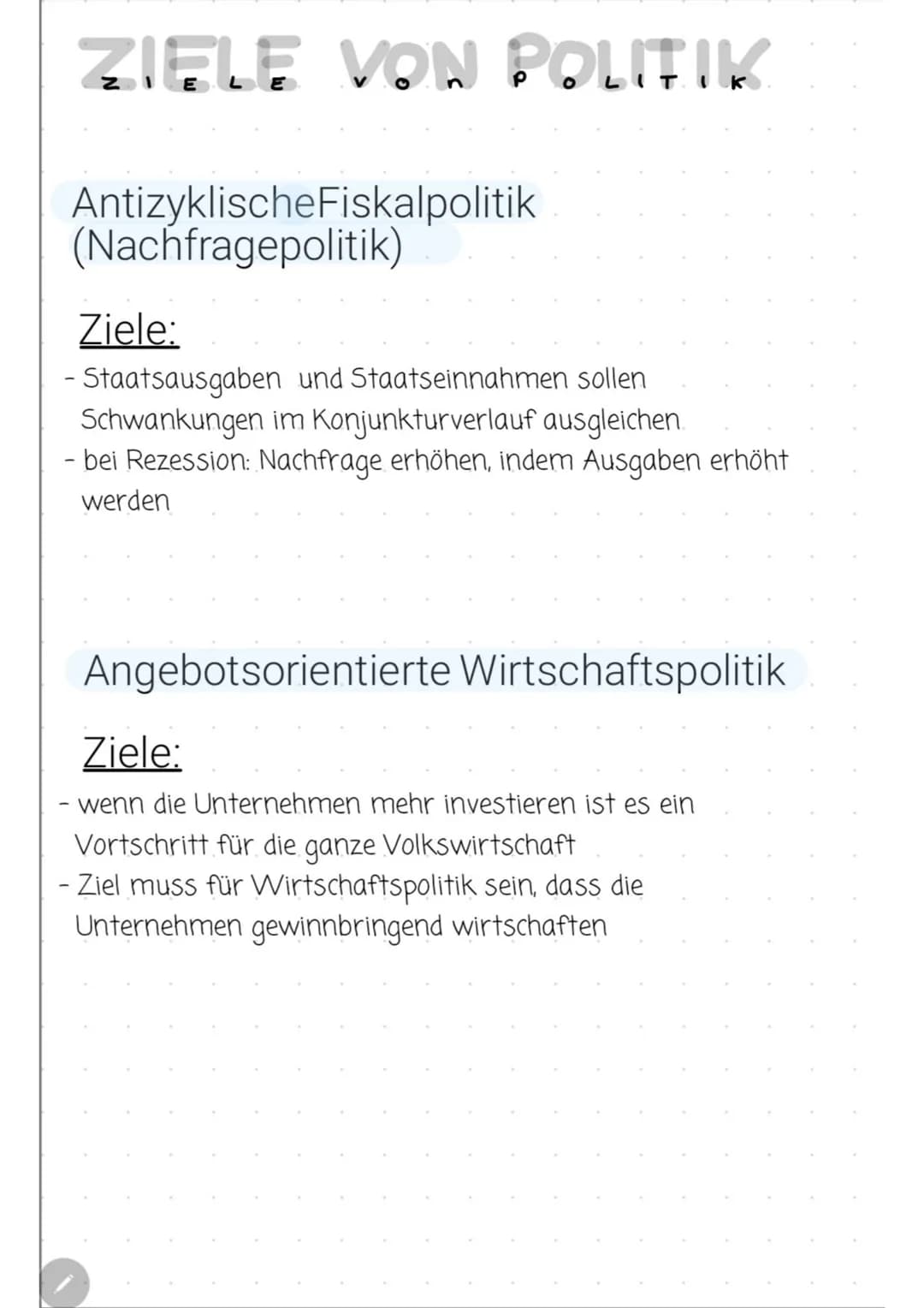 ZIELE VON POLITIK
AntizyklischeFiskalpolitik
(Nachfragepolitik)
Ziele:
- Staatsausgaben und Staatseinnahmen sollen
Schwankungen im Konjunktu