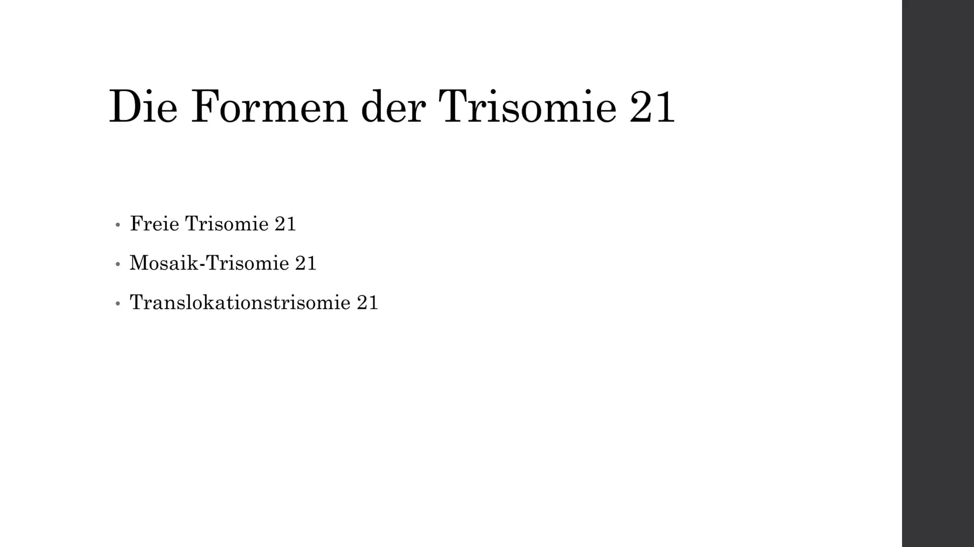 Trisomie 21
Von Elisabeth A. Inhaltsverzeichnis
Was ist Trisomie 21?
Die Formen der Trisomie 21
. Die Geschichte des Down-Syndroms
●
●
Die v