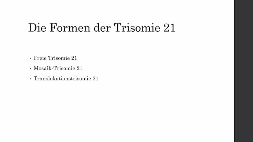 Trisomie 21
Von Elisabeth A. Inhaltsverzeichnis
Was ist Trisomie 21?
Die Formen der Trisomie 21
. Die Geschichte des Down-Syndroms
●
●
Die v