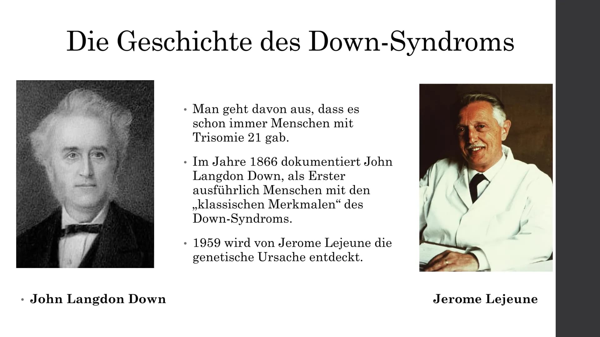 Trisomie 21
Von Elisabeth A. Inhaltsverzeichnis
Was ist Trisomie 21?
Die Formen der Trisomie 21
. Die Geschichte des Down-Syndroms
●
●
Die v