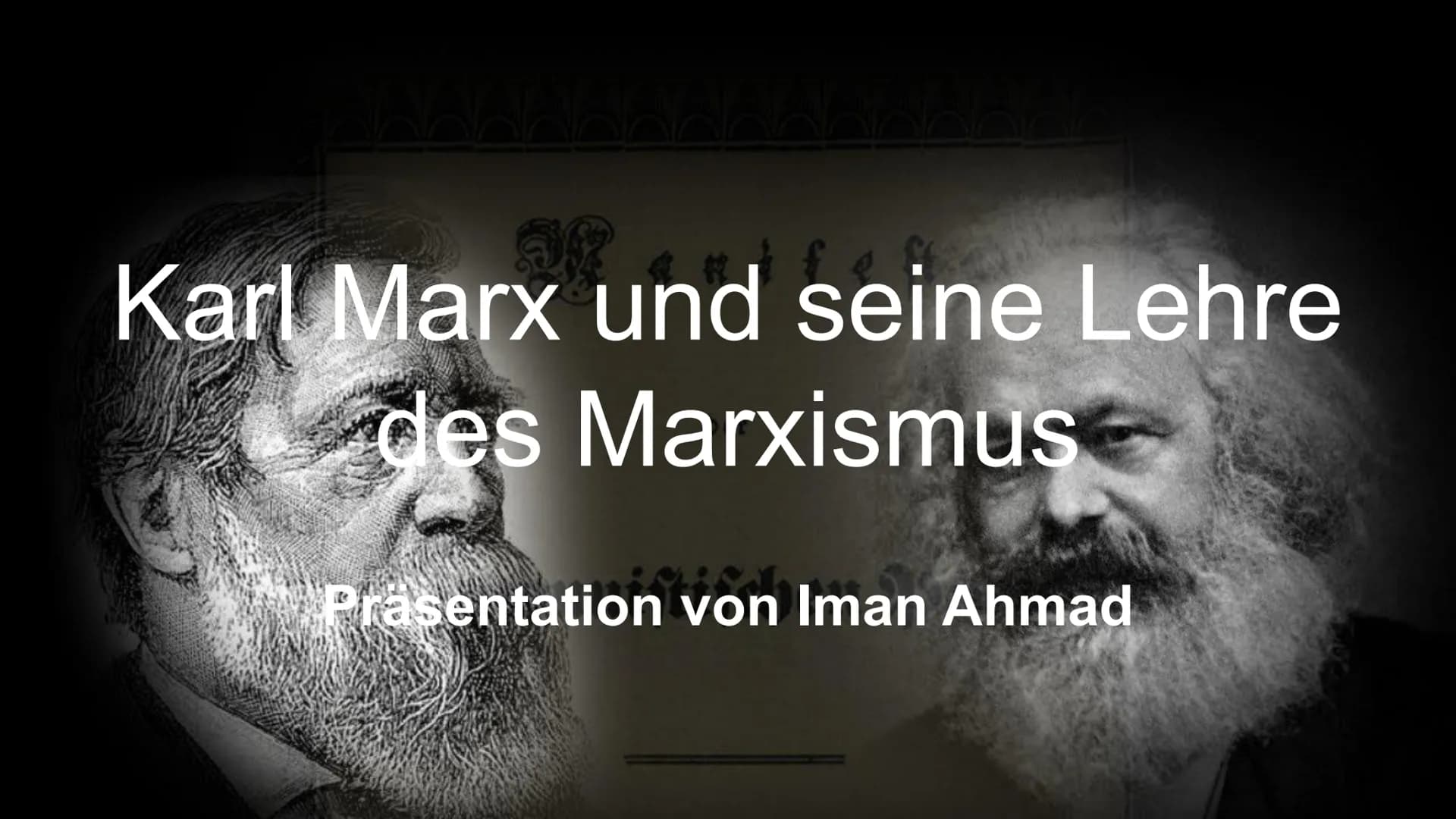 AAAAA
af
Karl Marx und seine Lehre
des Marxismus
Präsentation von Iman Ahmad Inhaltsverzeichnis
-
-
- Der Kapitalismus aus Marx' Sicht
Das K