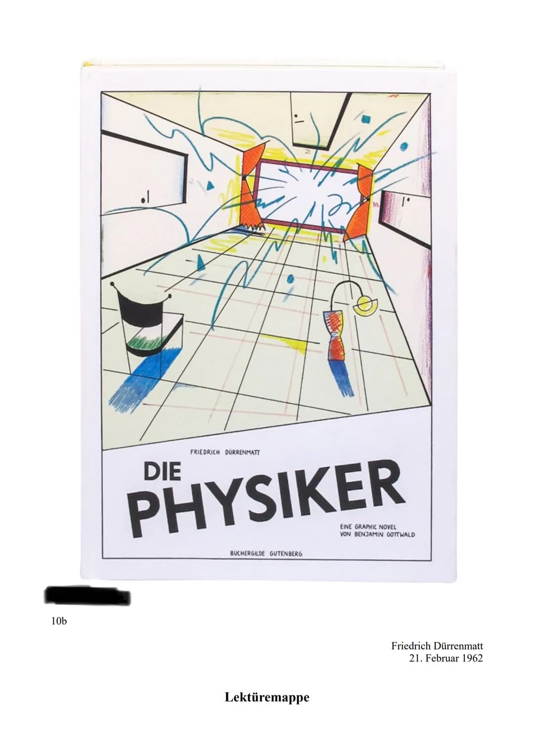 10b
DIE
FRIEDRICH DÜRRENMATT
PHYSIKER
BUCHERGILDE GUTENBERG
Lektüremappe
EINE GRAPHIC NOVEL
VON BENJAMIN GOTTWALD
Friedrich Dürrenmatt
21. F