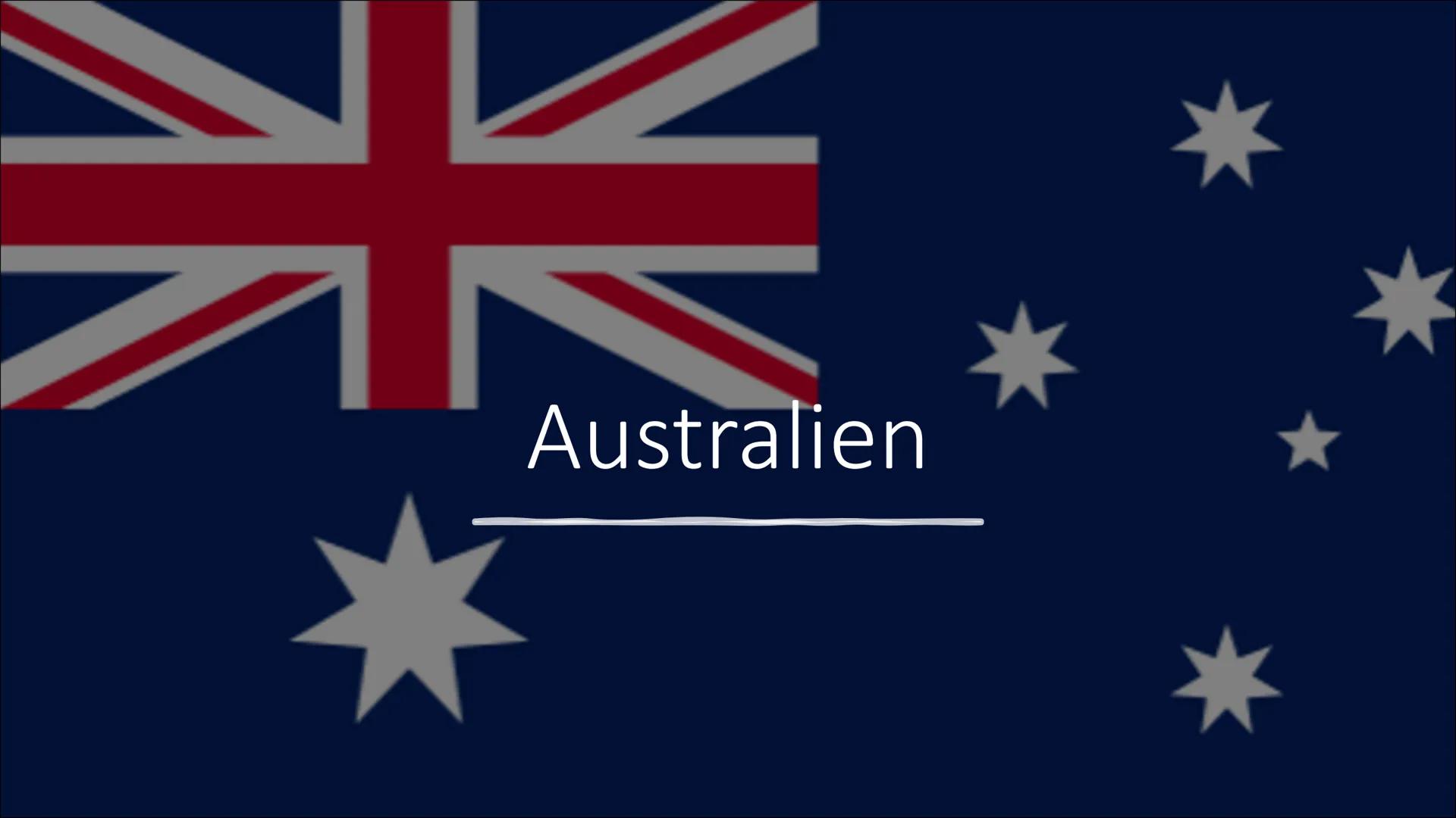 Australien # Gliederung

*   Allgemeine Fakten
*   Geographisch & Klima
*   Bevölkerung
*   Geschichte
*   Kultur
*   Politik & Wirtschaft
*