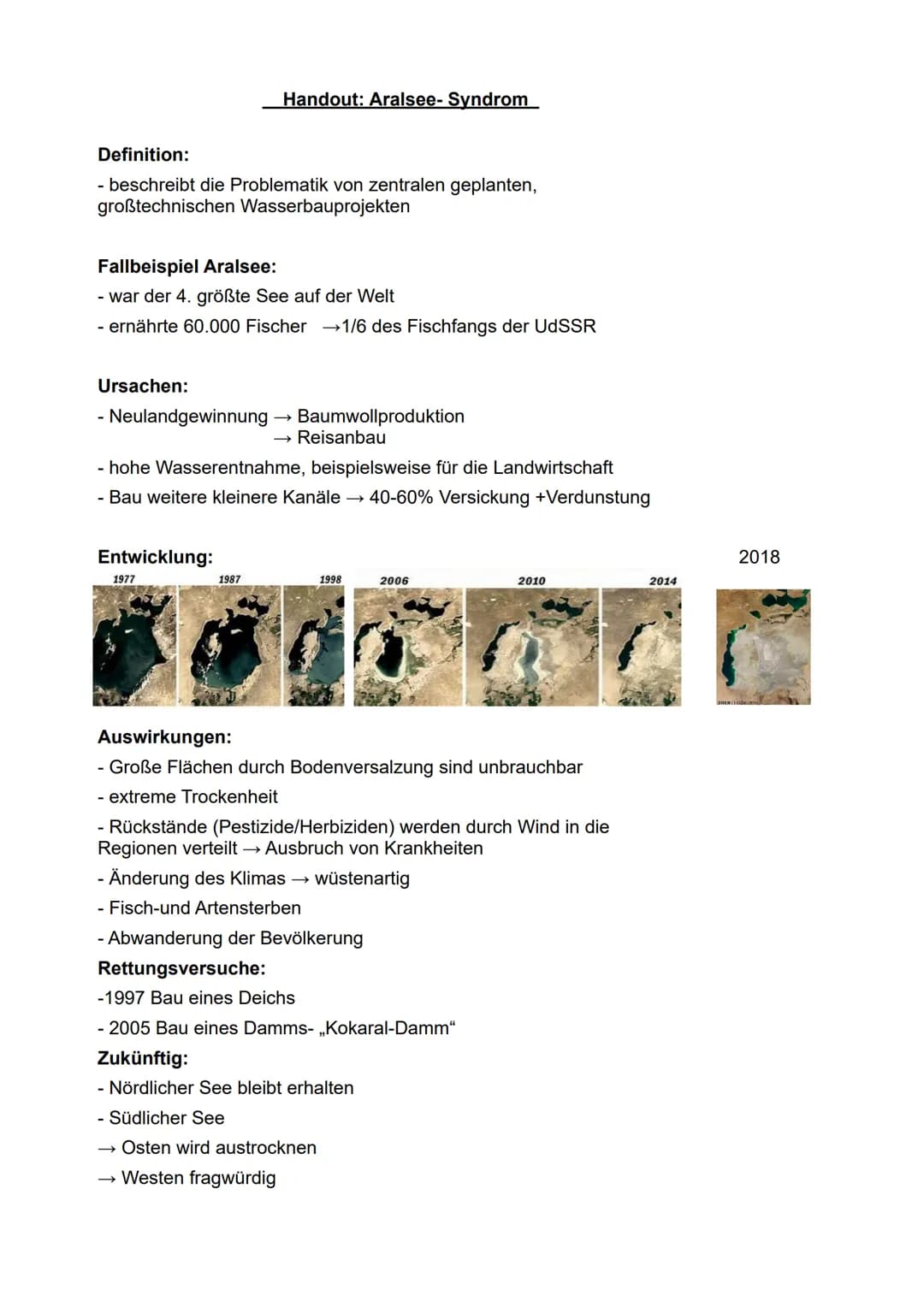 Definition:
- beschreibt die Problematik von zentralen geplanten,
großtechnischen Wasserbauprojekten
Fallbeispiel Aralsee:
- war der 4. größ