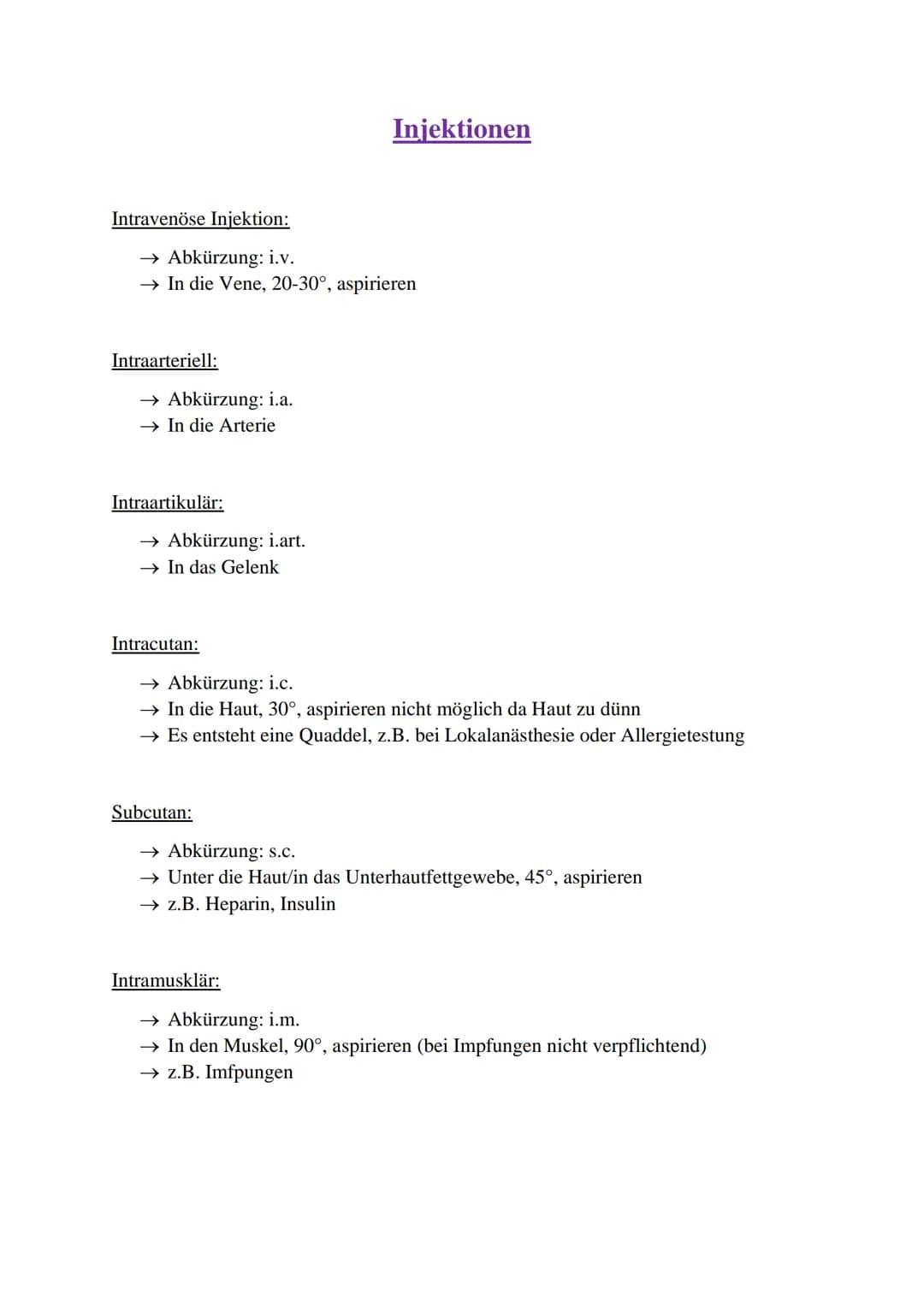 Intravenöse Injektion:
→ Abkürzung: i.v.
→ In die Vene, 20-30°, aspirieren
Intraarteriell:
→ Abkürzung: i.a.
→ In die Arterie
Intraartikulär