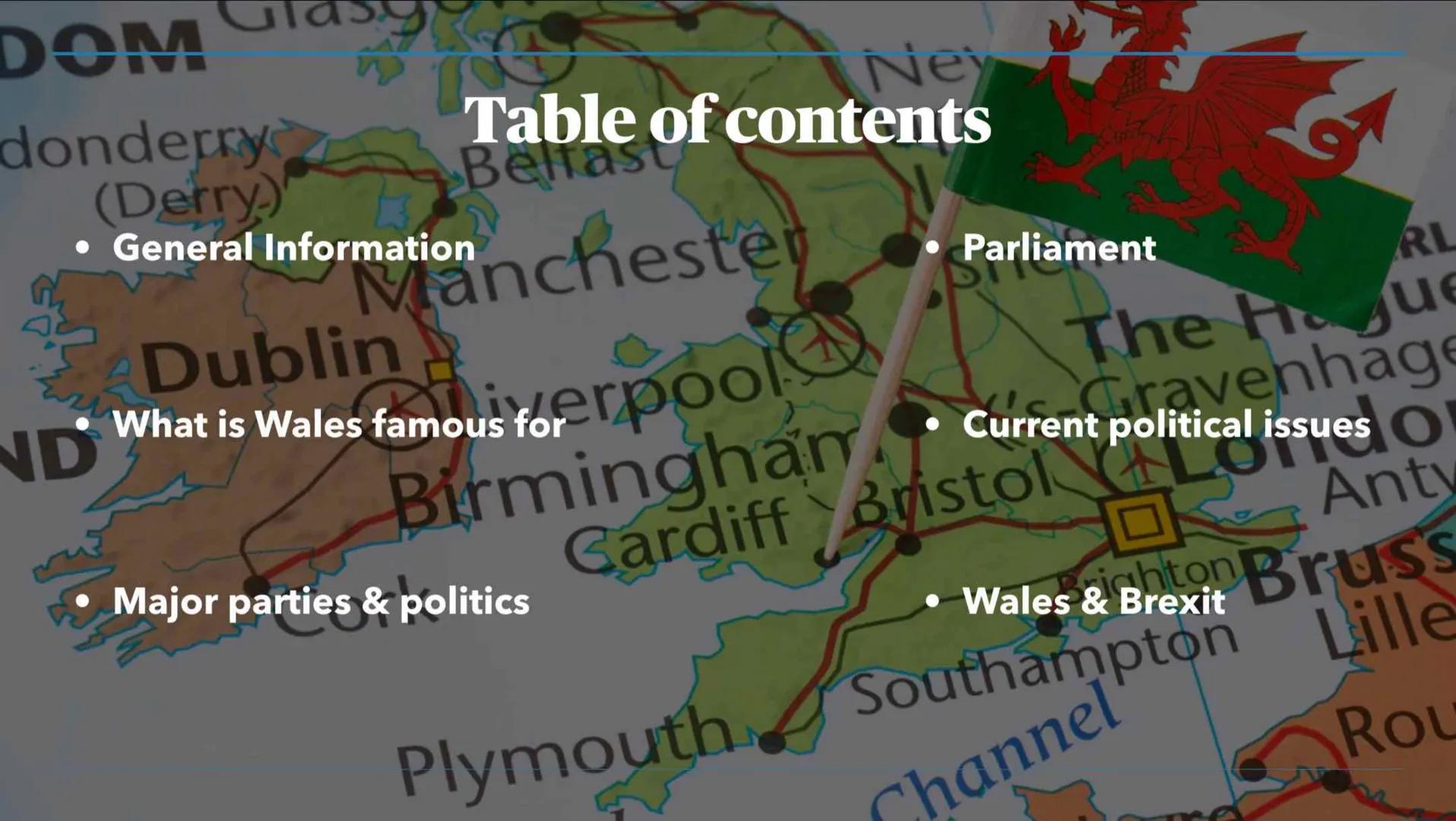 25.8.2022

Wales
The United Kingdom 🇬🇧 DOM Glasg
donderry
•
(Derry)
Ney
Table of contents
Belfast
General Information chester
Dublin
ND Wh