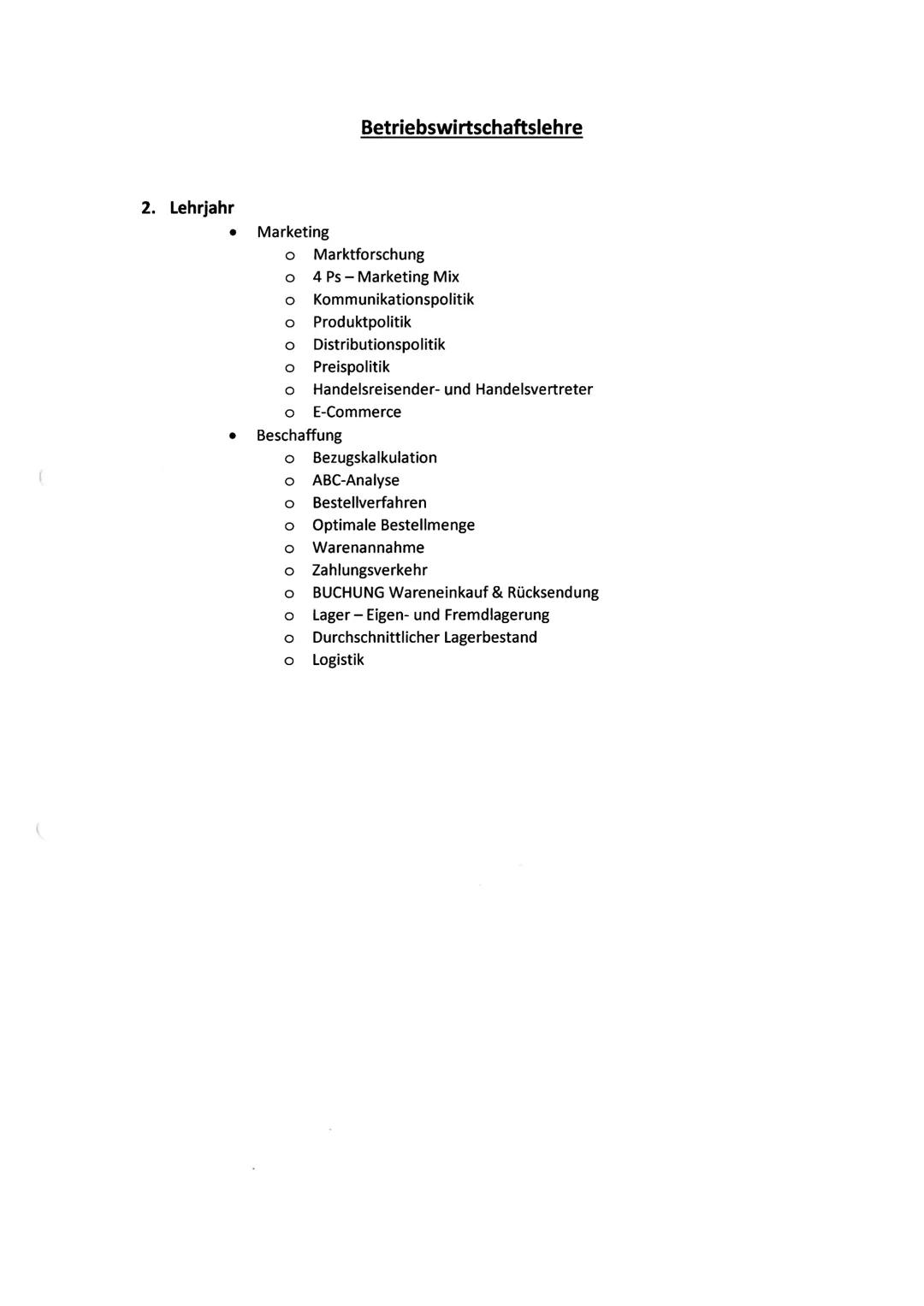 2. Lehrjahr

Betriebswirtschaftslehre

*   Marketing
    *   Marktforschung
    *   4 Ps-Marketing Mix
    *   Kommunikationspolitik
    *  
