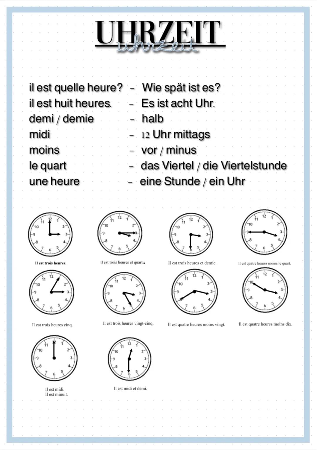 il est quelle heure?
il est huit heures.
demi / demie
midi
moins
le quart
une heure
d
10
-9
Il est trois heures.
6
10
d
12
Il est trois heur