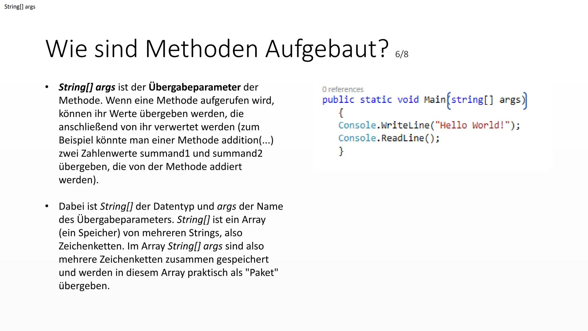 </>
Aufbau von
Methoden
Von EasyInformatics Agenda
●
●
●
Was sind Methoden?
Wie sehen Methoden aus?
Wie sind Methoden Aufgebaut? Was sind Me