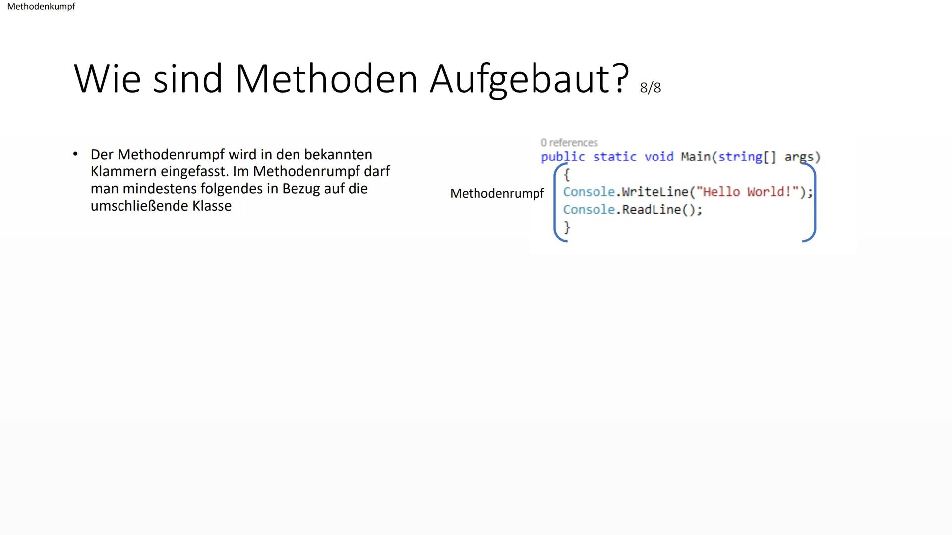 </>
Aufbau von
Methoden
Von EasyInformatics Agenda
●
●
●
Was sind Methoden?
Wie sehen Methoden aus?
Wie sind Methoden Aufgebaut? Was sind Me