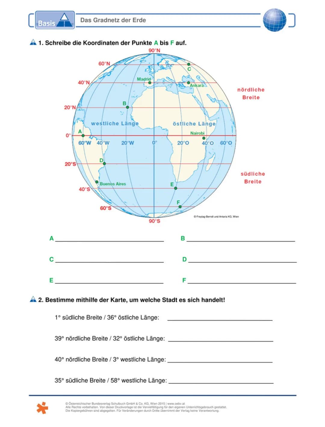 GRADNETZ DER ERDE
Erdachse
Nordhalbkugel
Äquator
Südhalbkugel
Südpol
0°
20 N
LÄNGENKREISE
Es gibt 180 Längenkreise (360) Längengerade).
Sie 