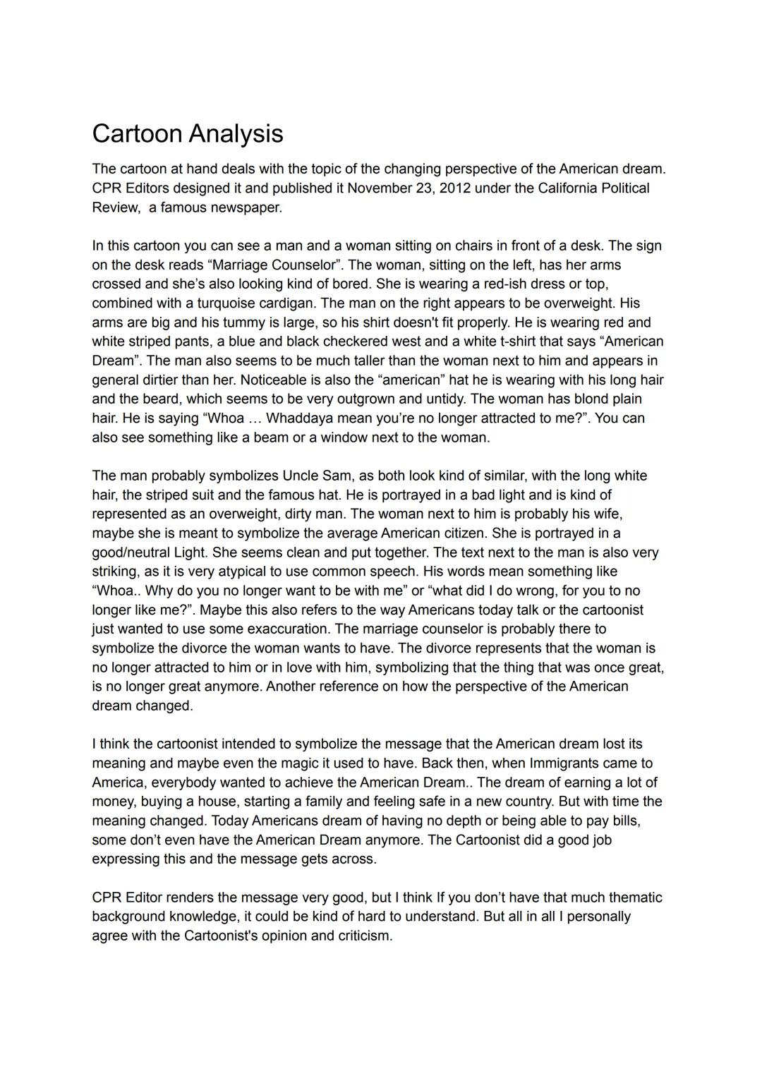 # Cartoon Analysis

The cartoon at hand deals with the topic of the changing perspective of the American dream.
CPR Editors designed it and 