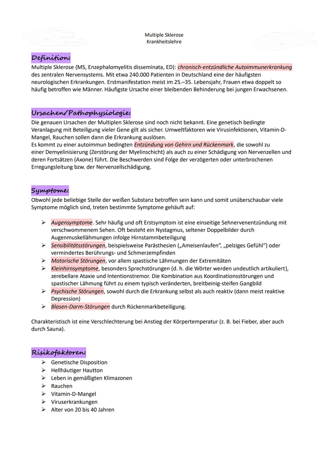 Definition.
Multiple Sklerose (MS, Enzephalomyelitis disseminata, ED): chronisch-entzündliche Autoimmunerkrankung
des zentralen Nervensystem
