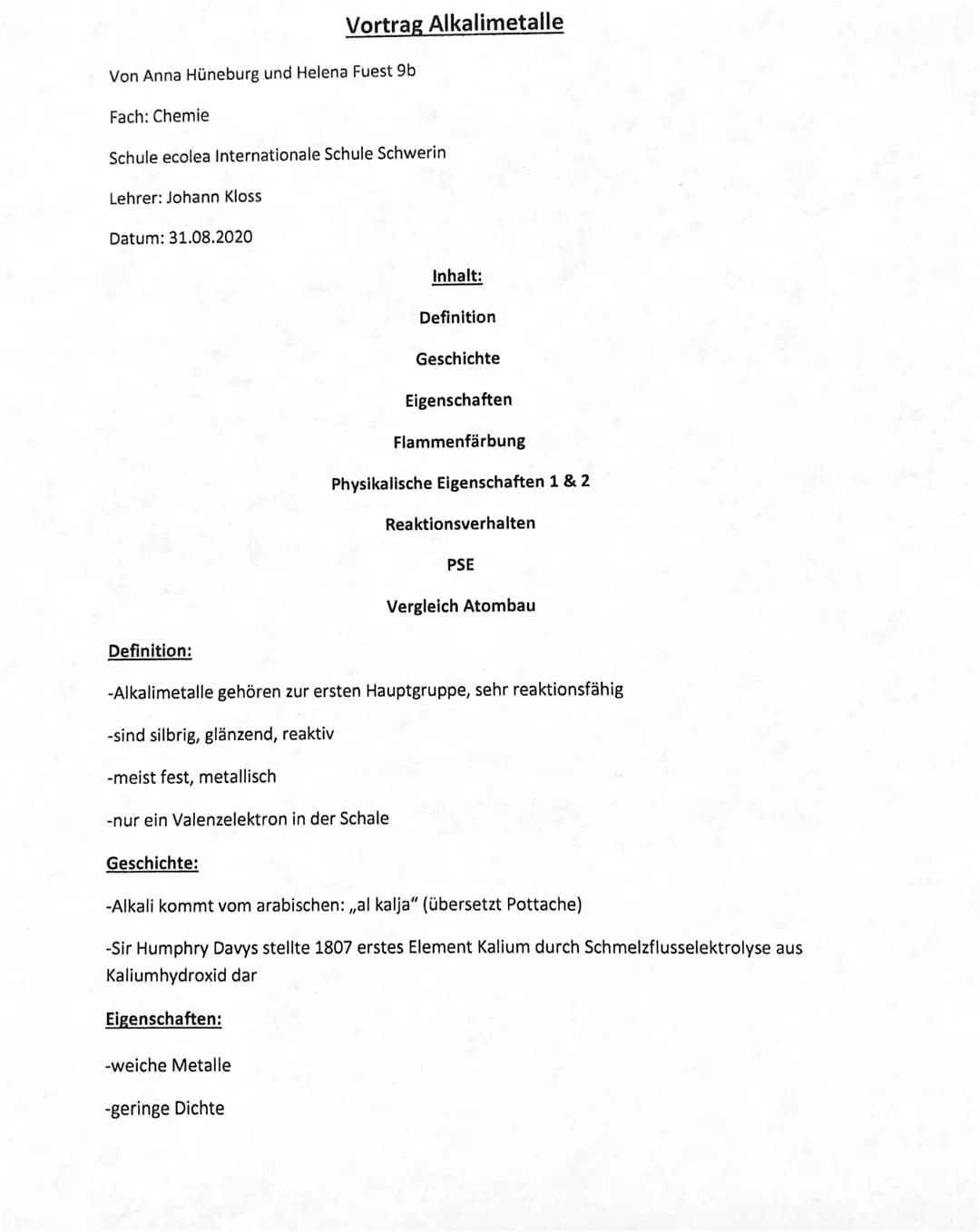 Von Anna Hüneburg und Helena Fuest 9b
Fach: Chemie
Schule ecolea Internationale Schule Schwerin
Lehrer: Johann Kloss
Datum: 31.08.2020
Vortr