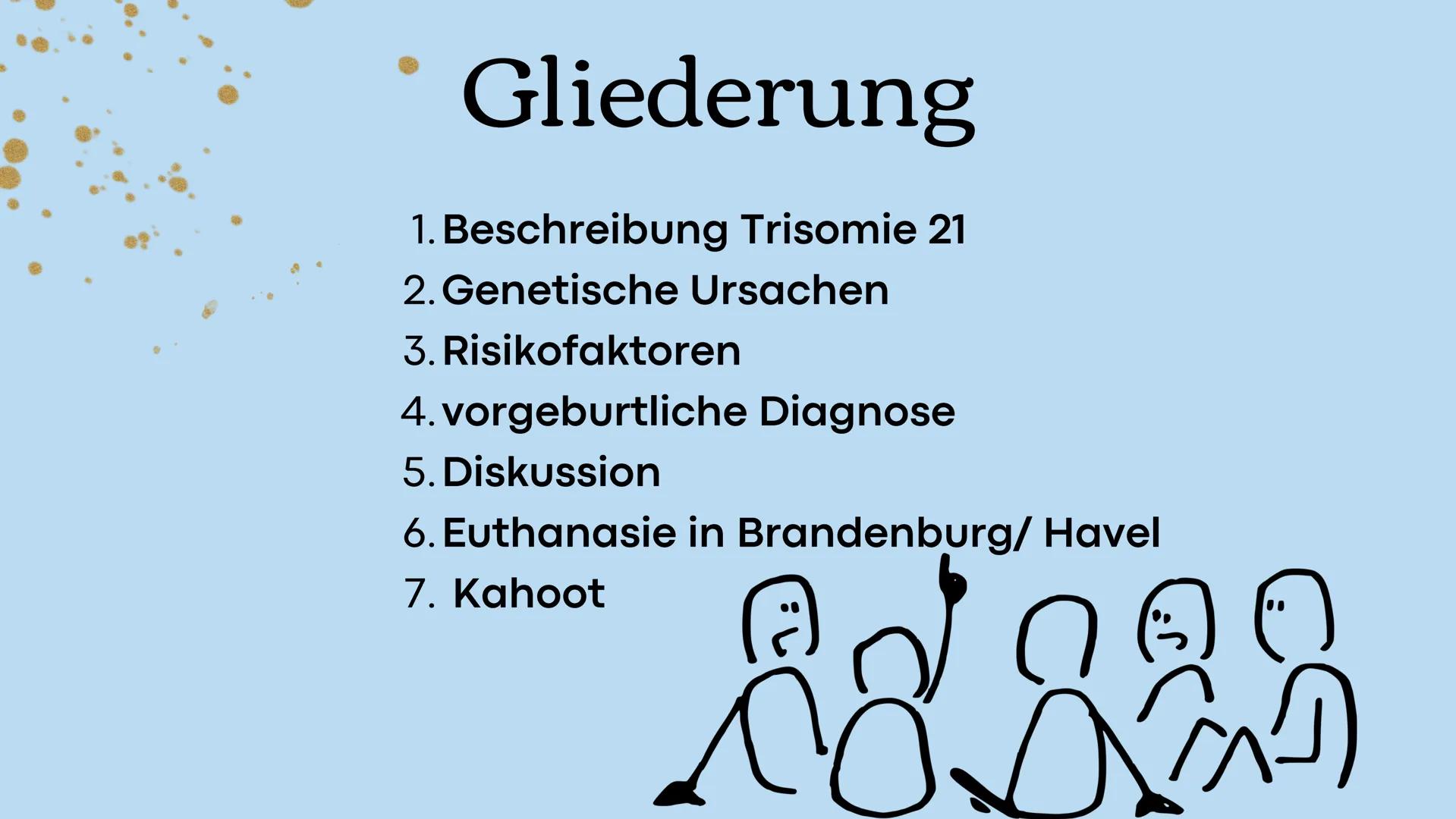 # Trisomie 21

Präsentation zum Thema Down-
Syndrom # Gliederung

1. Beschreibung Trisomie 21
2. Genetische Ursachen
3. Risikofaktoren
4. vo