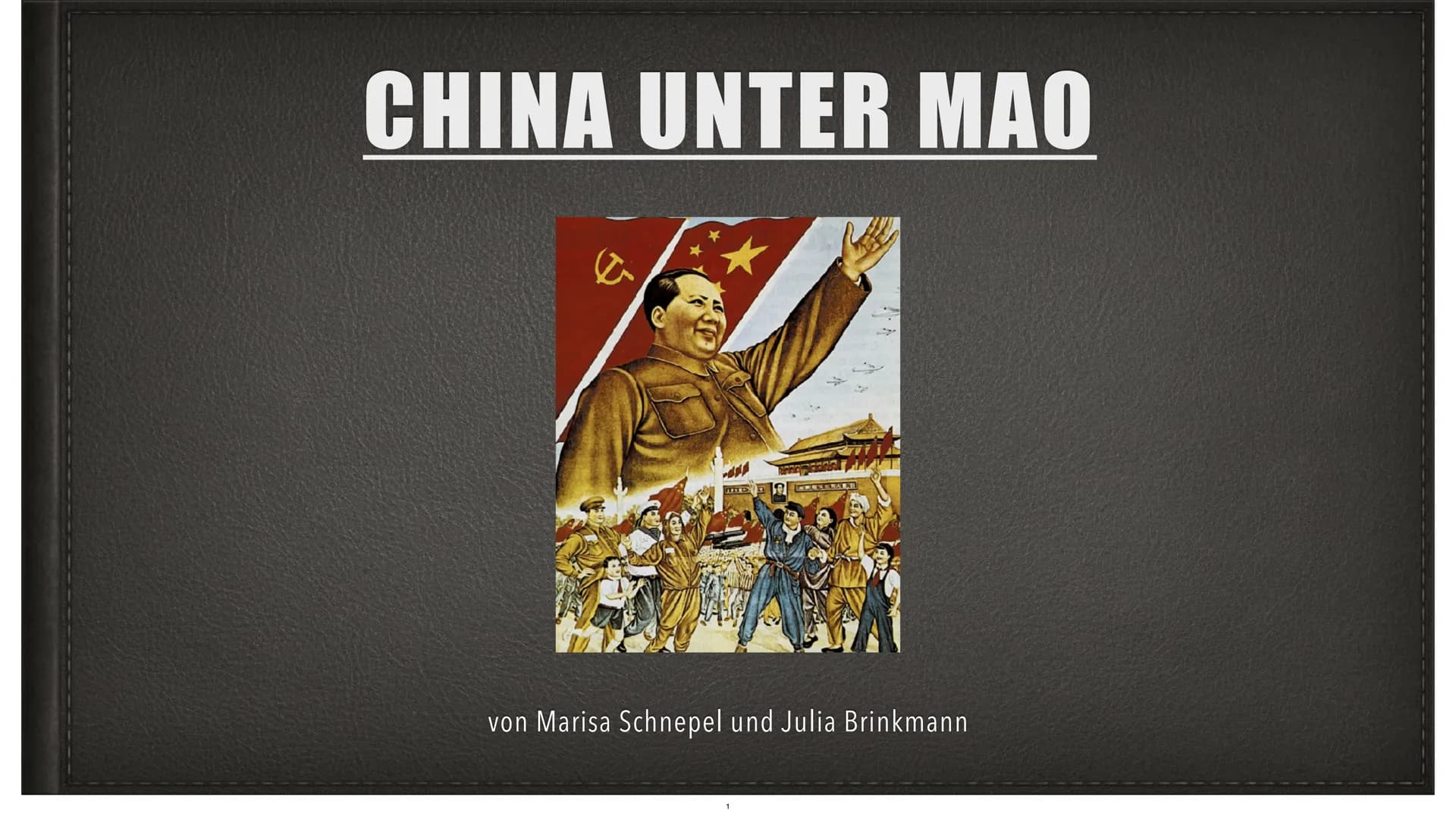 CHINA UNTER MAO
von Marisa Schnepel und Julia Brinkmann • Ende des Kaiserreichs
Kuomintang
• Kommunistische Partei Chinas
• Mao Zedong
Bürge