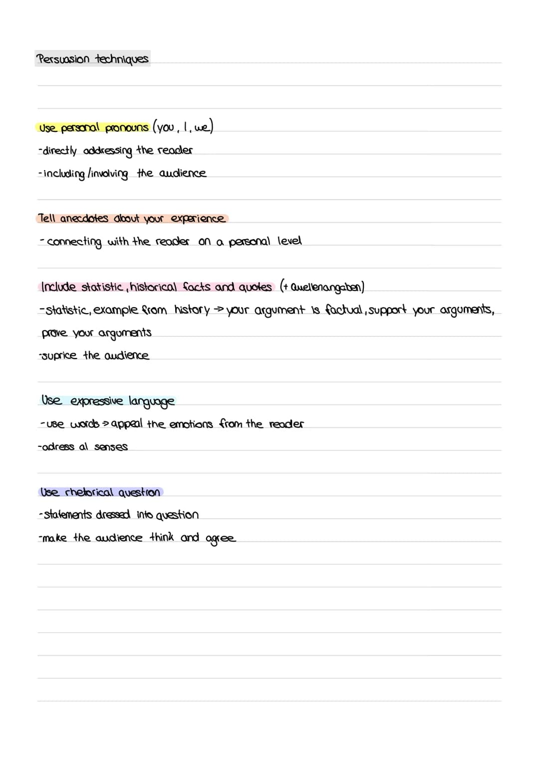 Persuasion techniques
Use personal pronouns (you, I, we)
-directly addressing the reader
- including /involving the audience.
Tell anecdotes