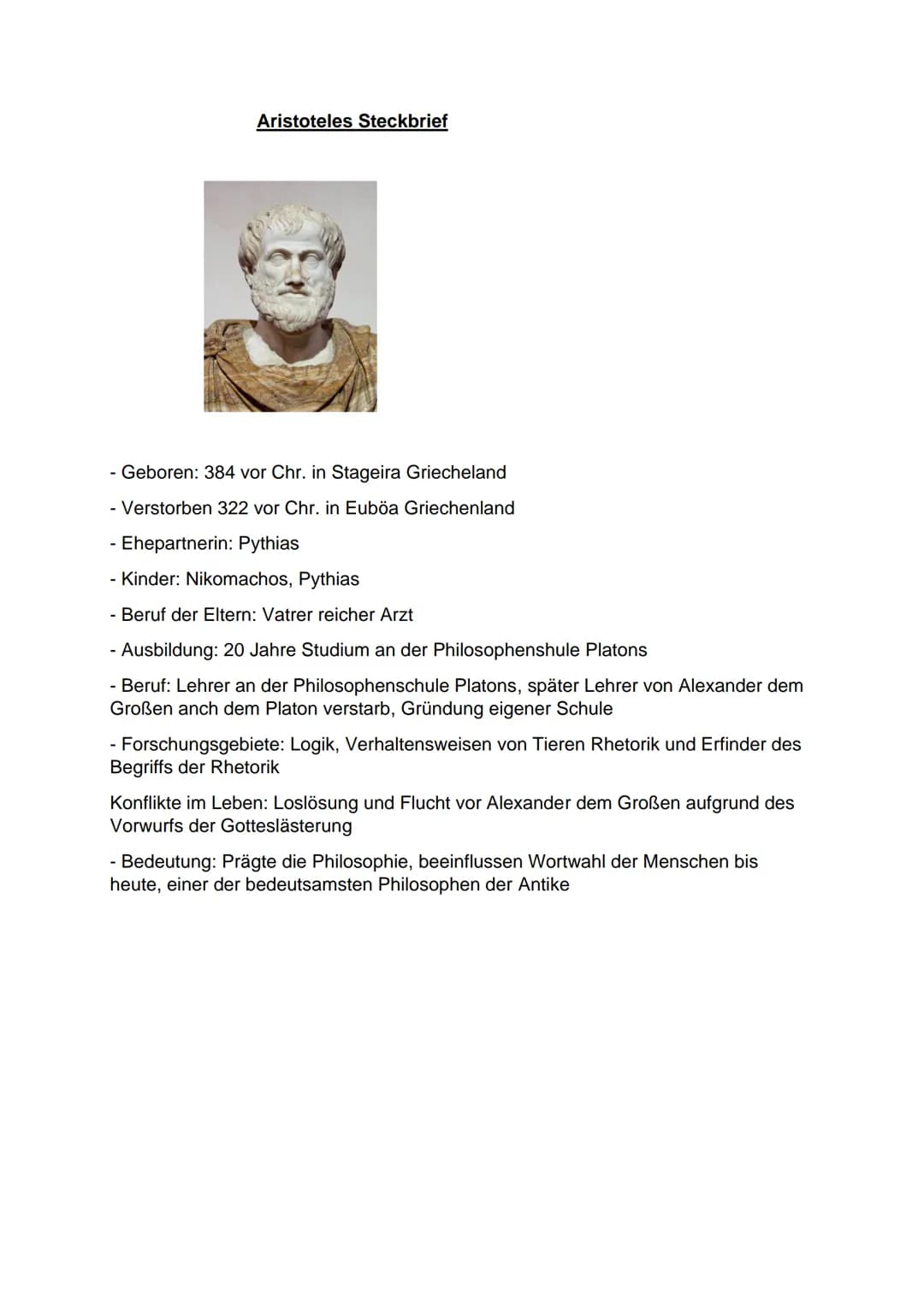 Aristoteles Steckbrief
- Geboren: 384 vor Chr. in Stageira Griecheland
- Verstorben 322 vor Chr. in Euböa Griechenland
Ehepartnerin: Pythias