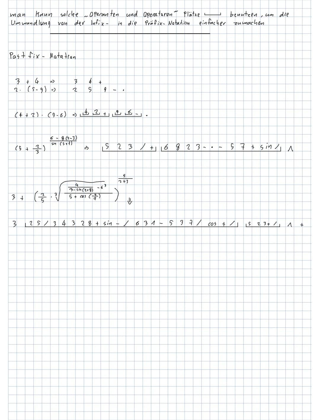 Präfix- No ta tian
-man Schreibt den
Operantar var den
Operanten →+ab
Prefix - Notation
3 + 4
42-7
Schreibweisen
3. (2+5)
(4-9) · (2+5)
(4+1