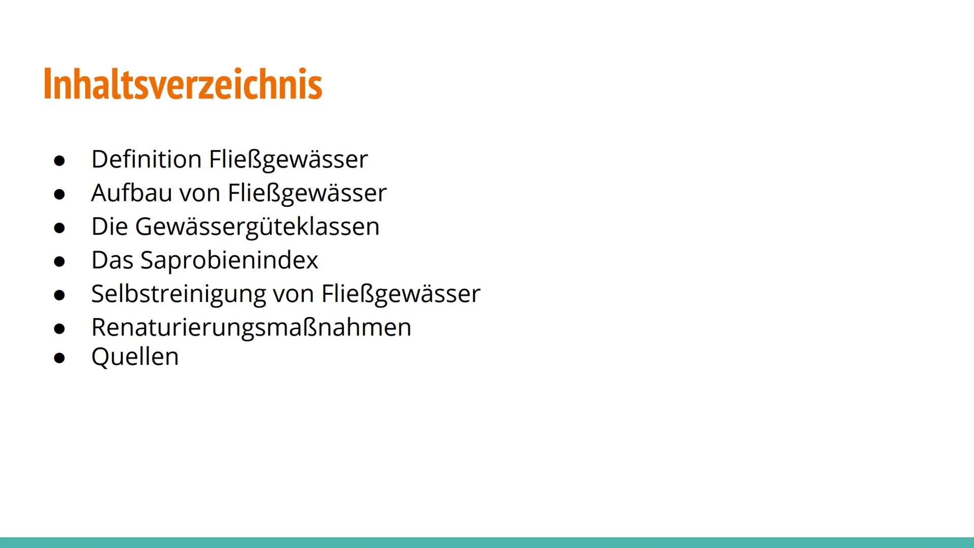 Ökosystem: Fließgewässer Inhaltsverzeichnis
●
Definition Fließgewässer
Aufbau von Fließgewässer
Die Gewässergüteklassen
Das Saprobienindex
•